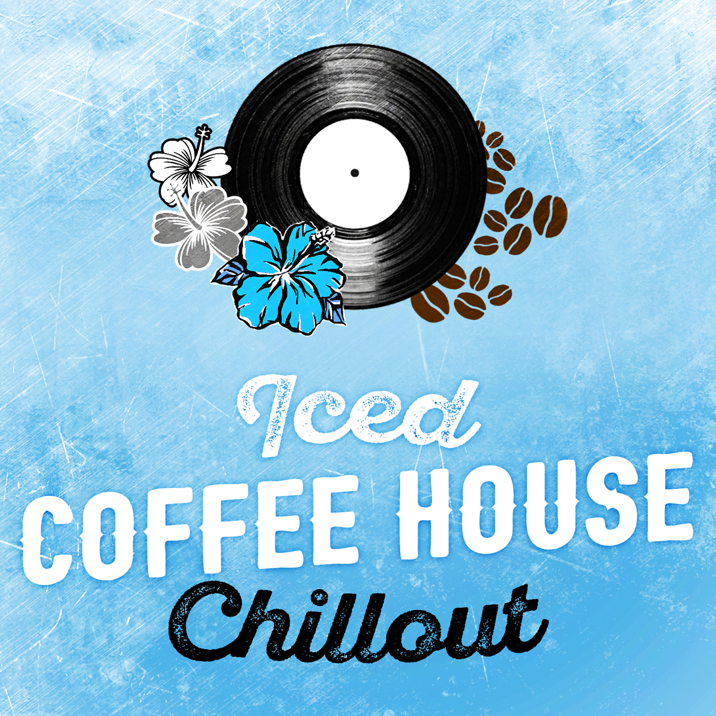 Релиз Iced Coffee House Chillout