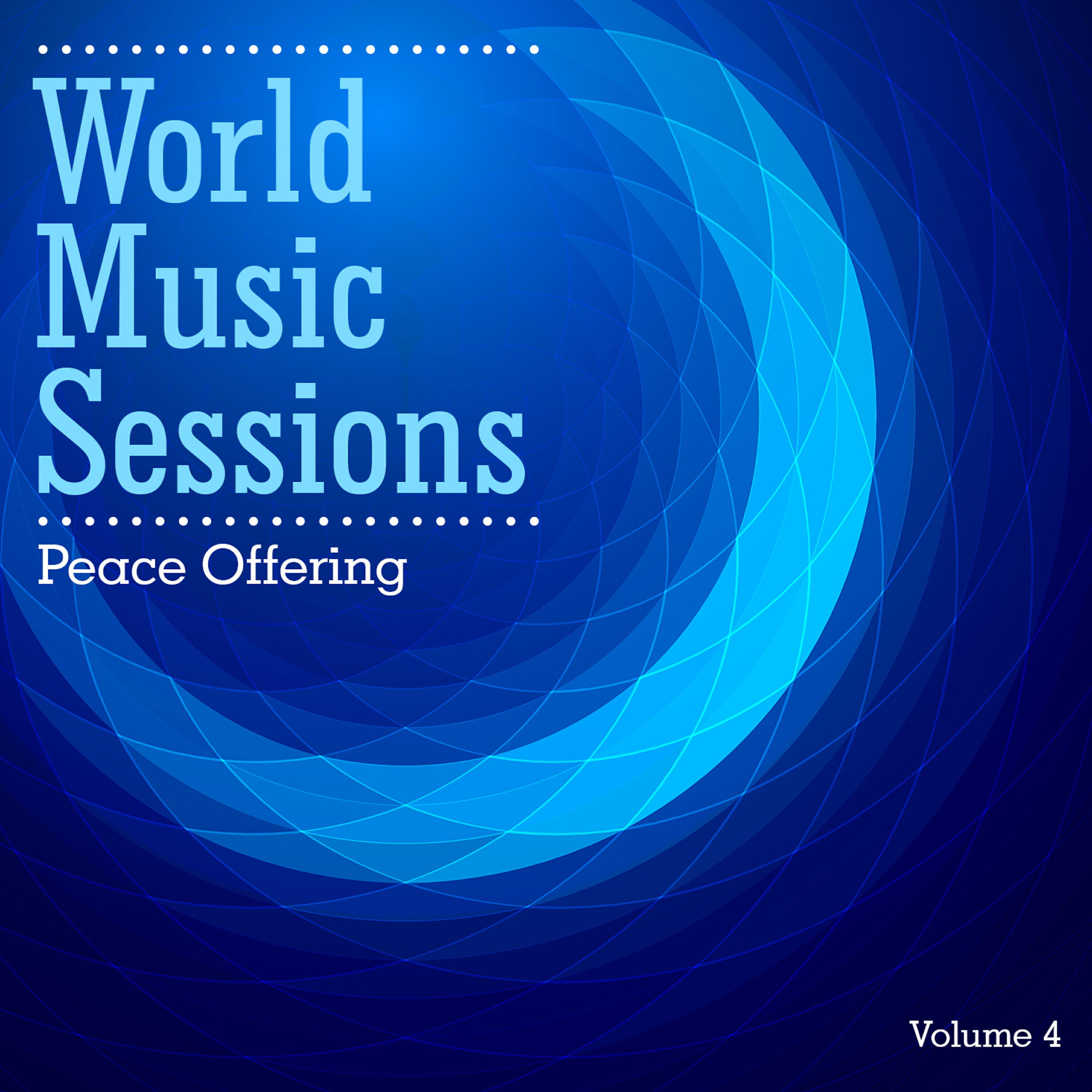 Релиз World Music Sessions: Peace Offering, Vol. 4