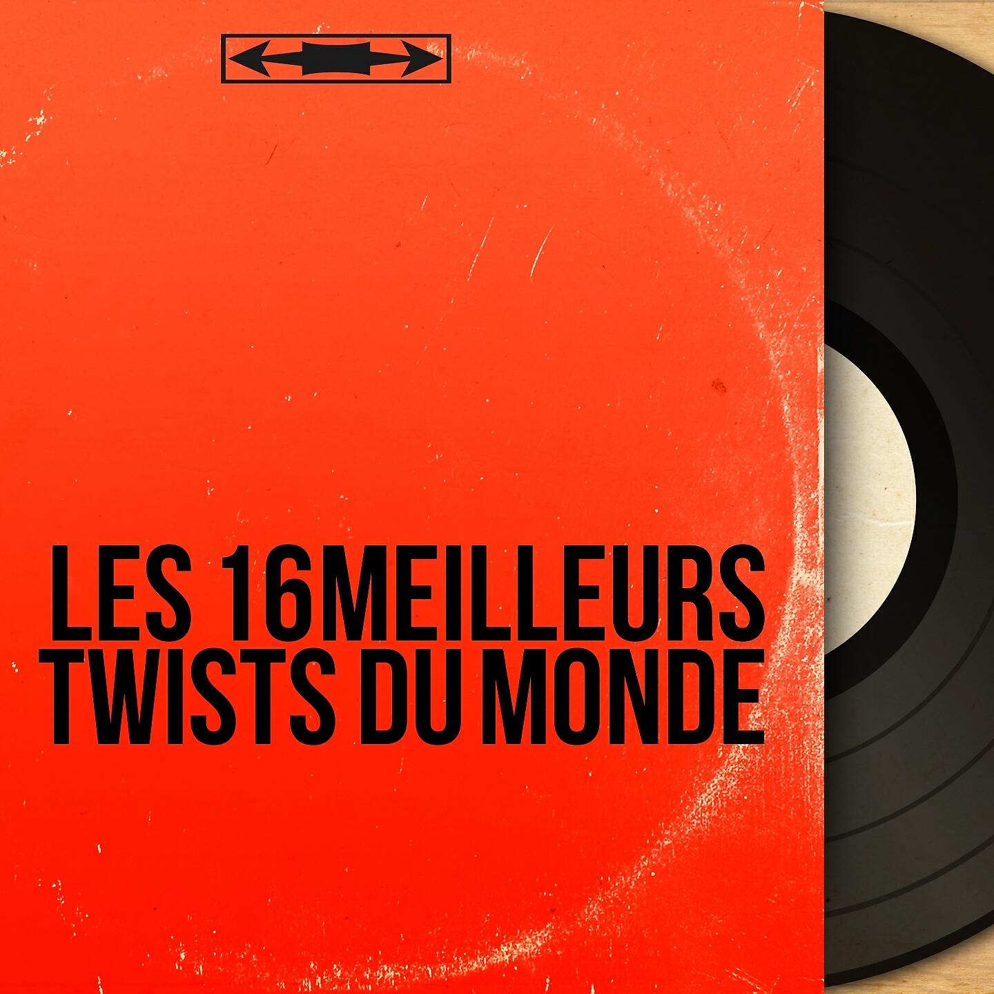 Постер альбома Les 16 meilleurs twists du monde