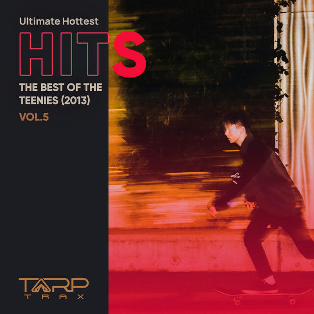 Релиз Ultimate Hottest Hits 2013, Vol. 5 (The Best of the Teenies)