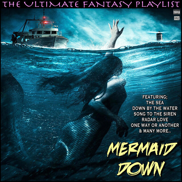Релиз Mermaid Down The Ultimate Fantasy Playlist