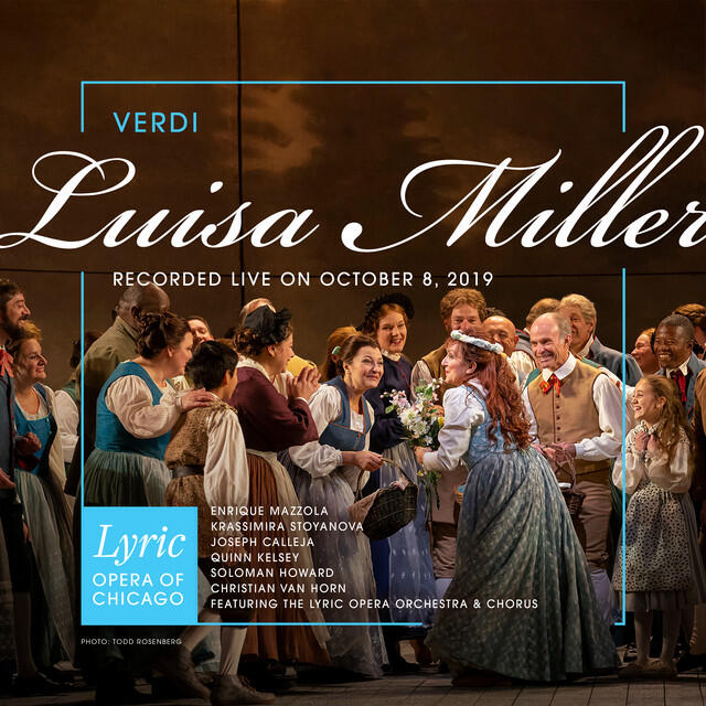 Giuseppe Verdi, Enrique Mazzola, Lyric Opera of Chicago Orchestra, Krassimira Stoyanova, Lyric Opera of Chicago, Soloman Howard - Luisa Miller: Act 2: Il padre tuo (Wurm, Luisa)