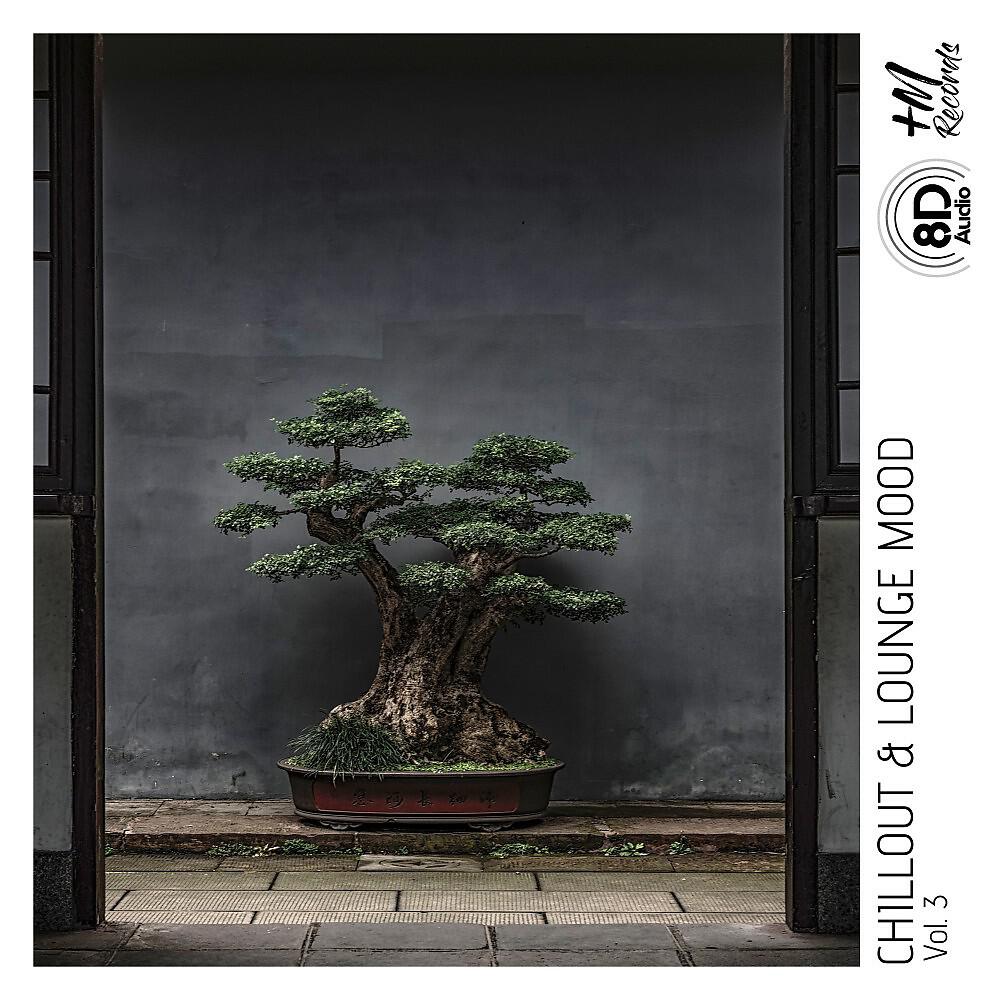 Релиз Chillout & Lounge Mood, Vol. 3 (8D Audio Versions)