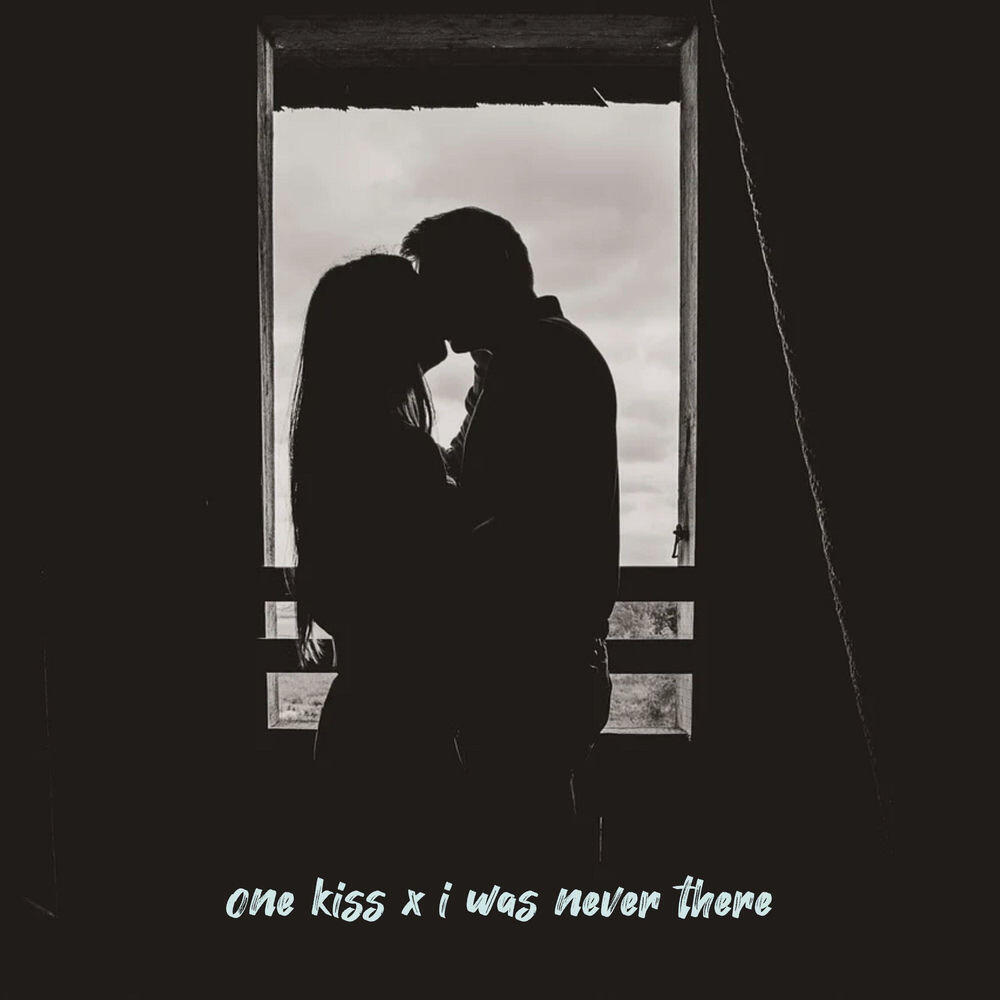 Релиз One Kiss x I Was Never There