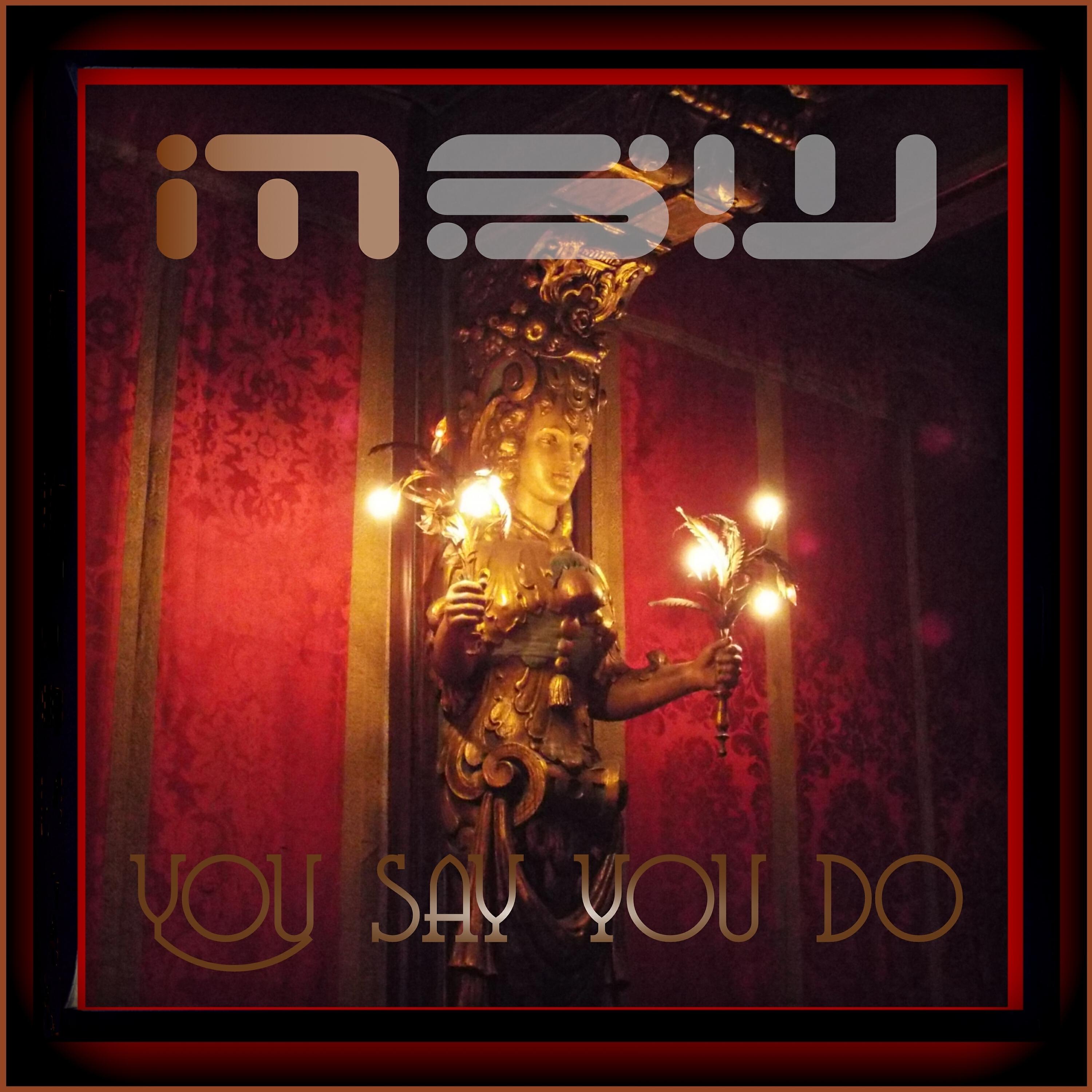 Релиз You Say You Do