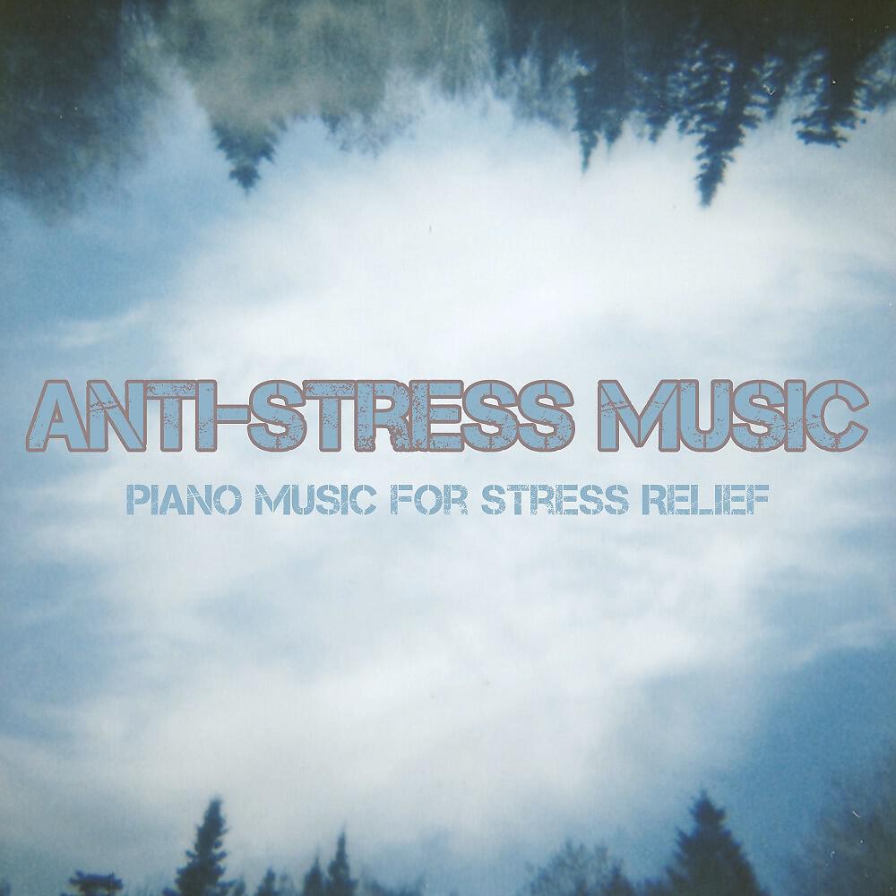 Релиз Anti-Stress Music: Piano Music for Stress Relief
