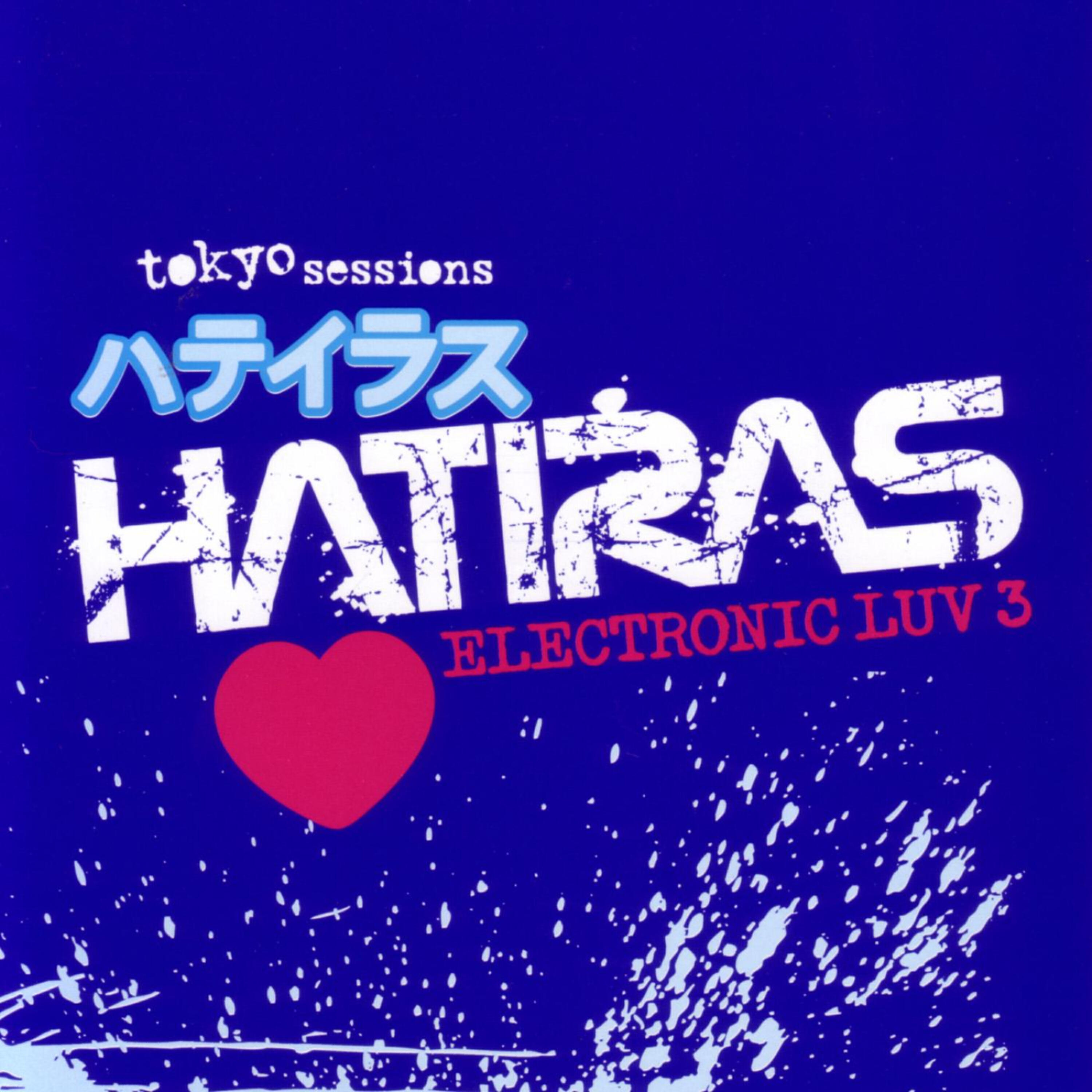 Релиз Hatiras - Electronic Luv 3 - Tokyo Sessions