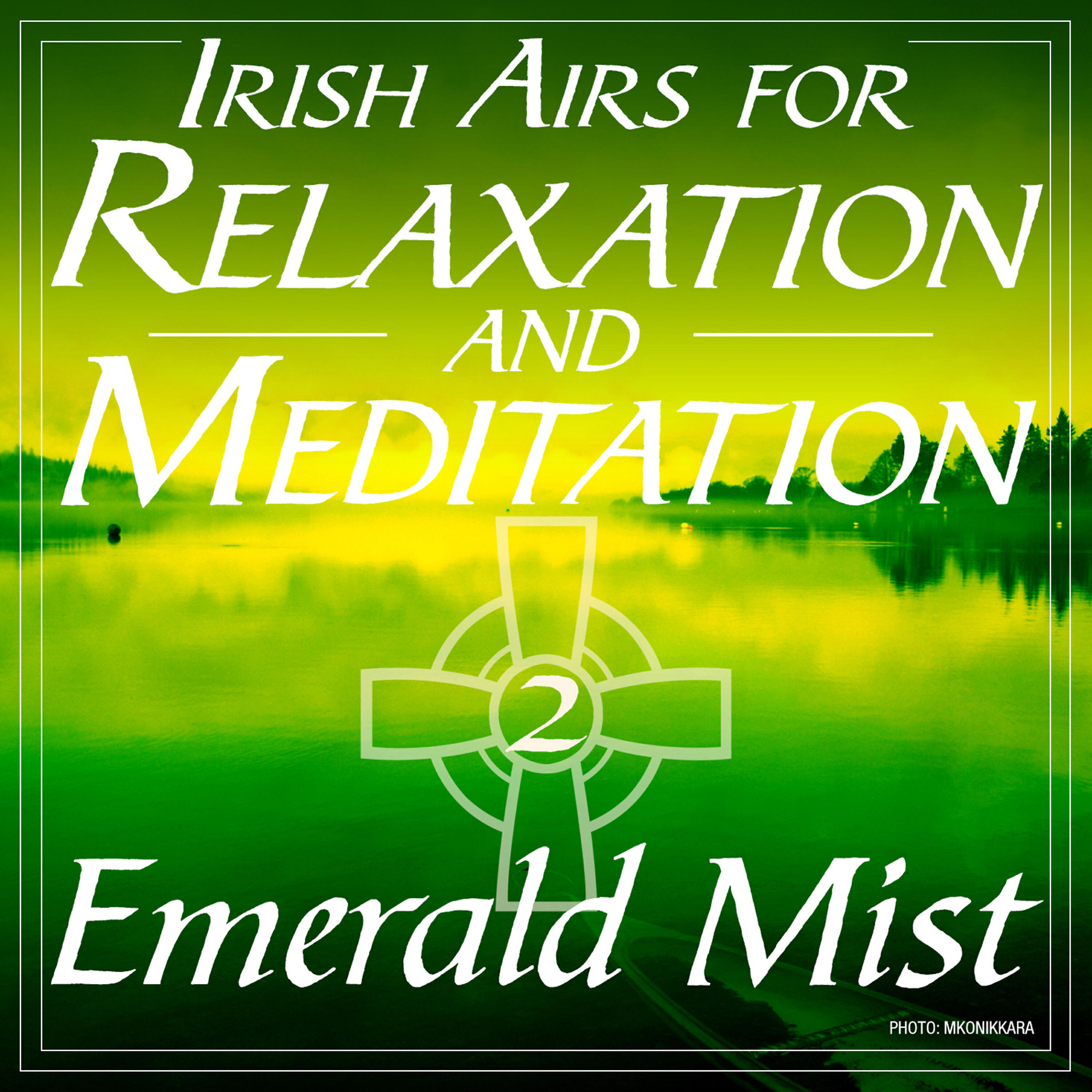 Релиз Irish Airs for Relaxation and Meditation - An Emerald Mist, Vol. 2