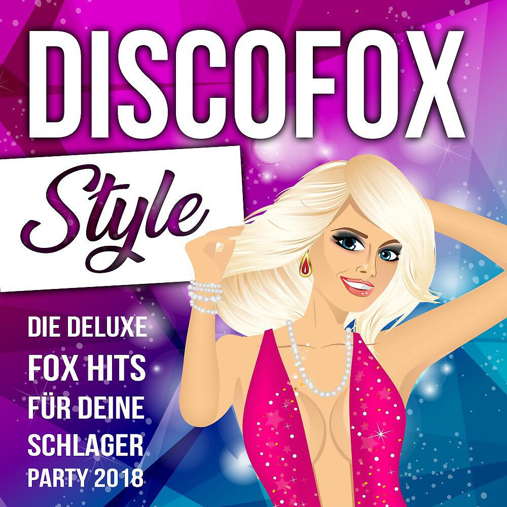 Релиз Discofox Style - Die deluxe Fox Hits für deine Schlager Party 2018
