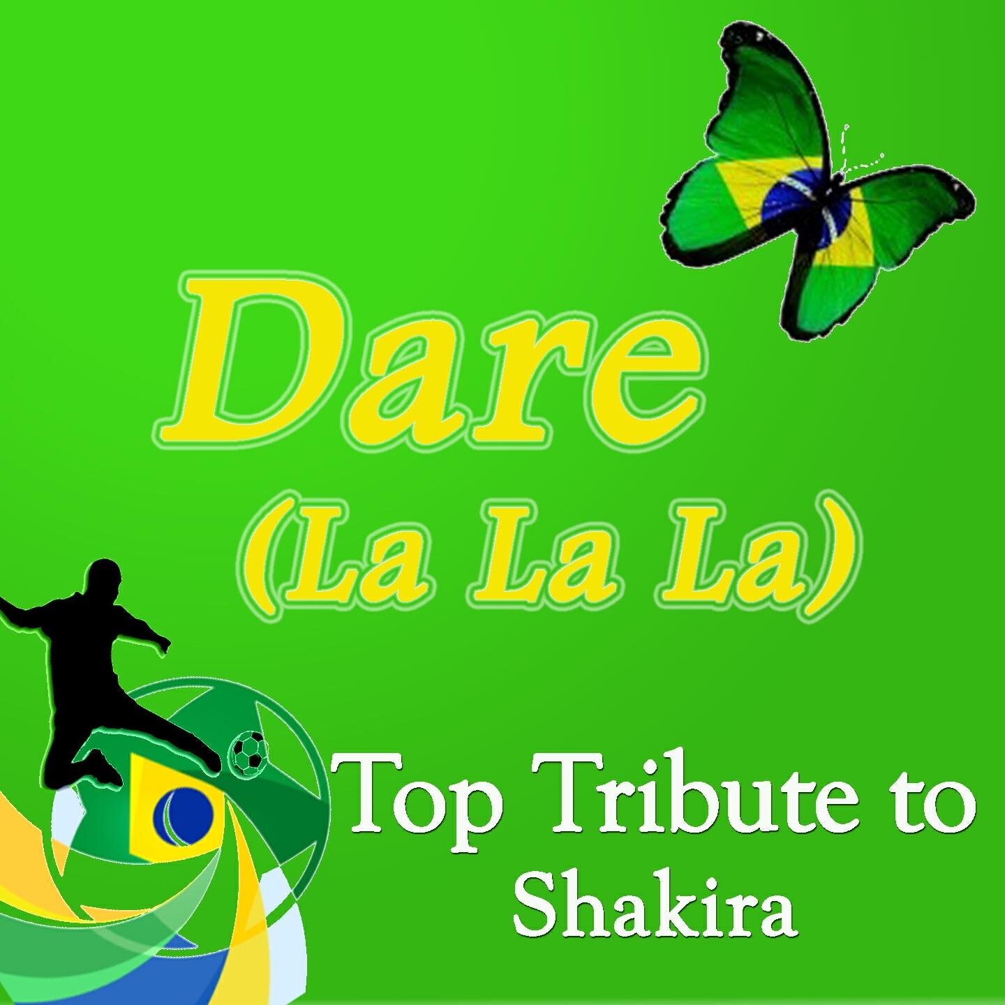 Релиз Dare (La La La): Top Tribute to Shakira