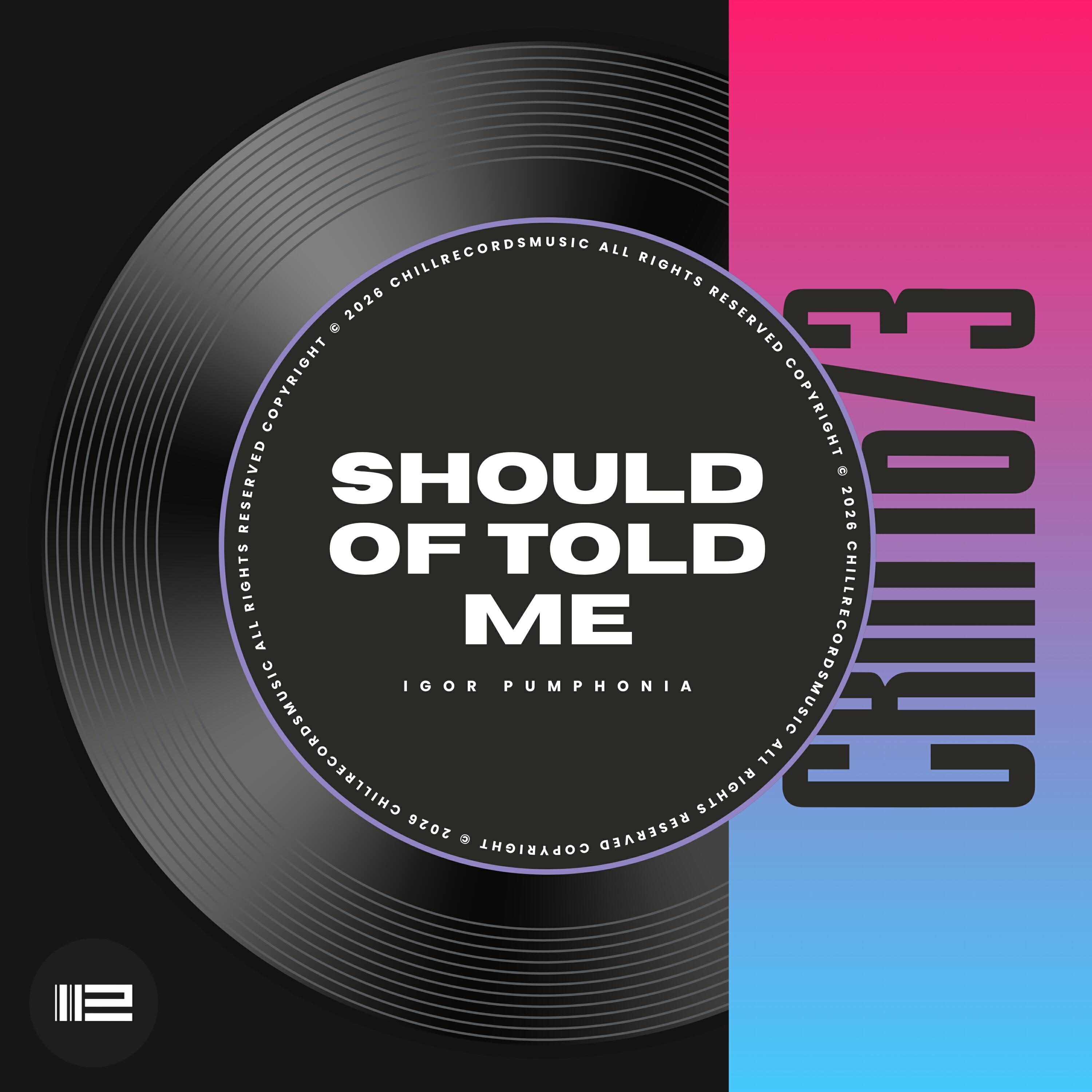 Релиз Should Of Told Me