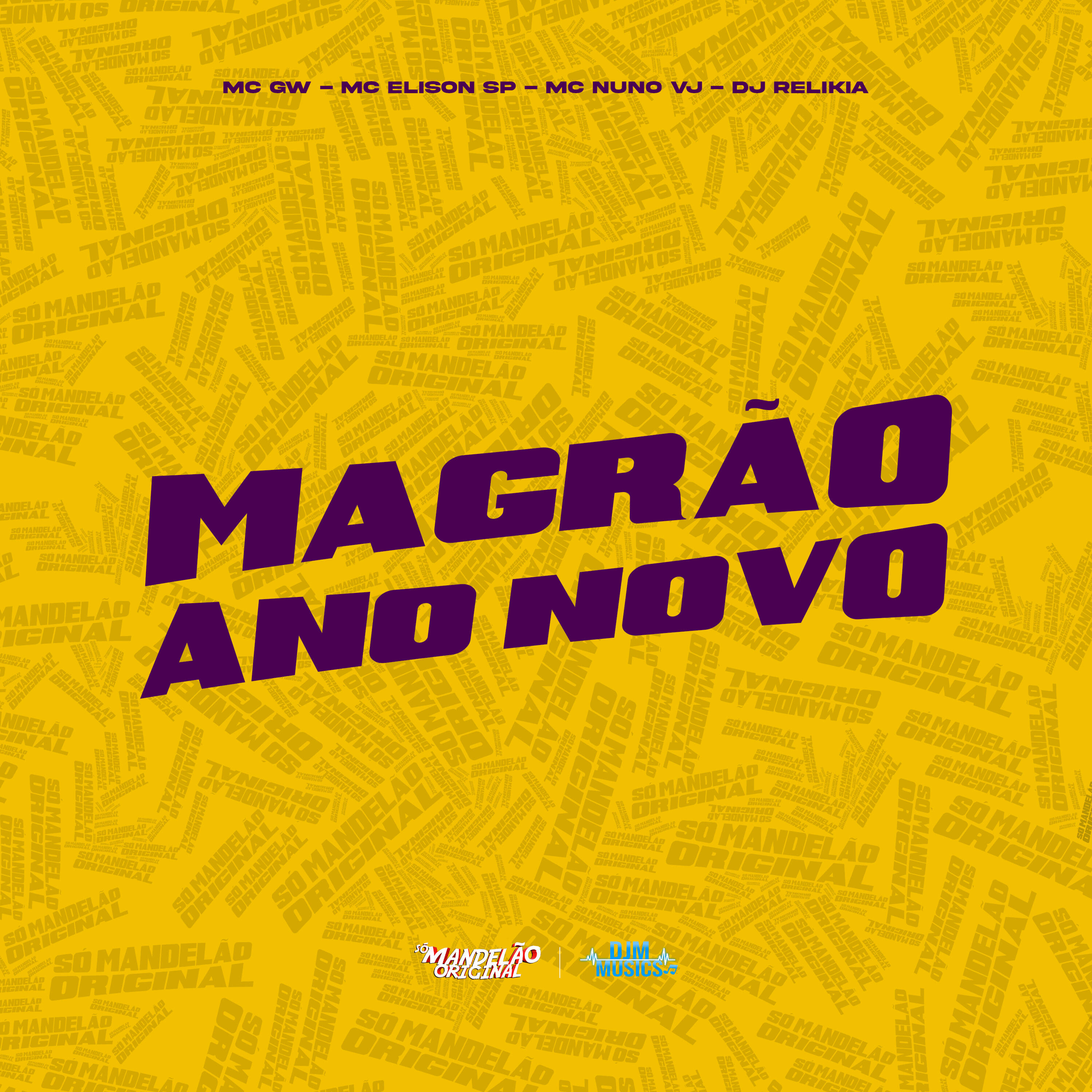 Mc GW, Mc Elison SP, MC Nuno VJ, DJ Relikia - Magrão Ano Novo