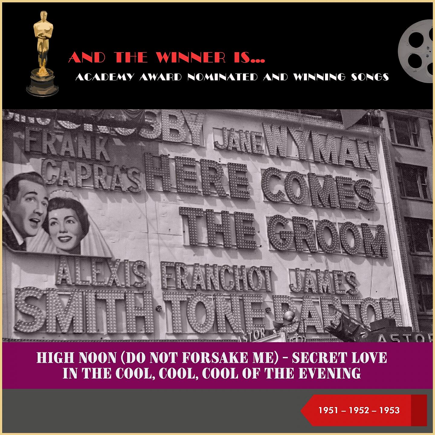 Релиз Academy Award nominated and Winning Songs: In The Cool, Cool, Cool Of The Evening - High Noon (Do Not Forsake Me) - Secret Love