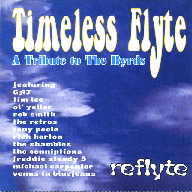 Релиз Timeless Flyte, A Tribute To The Byrds: Reflyte