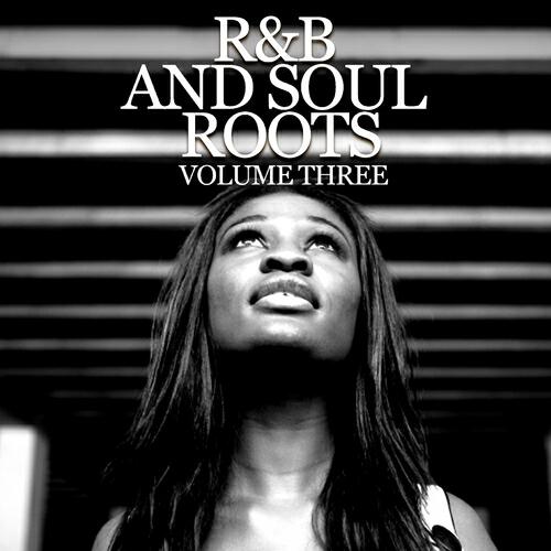 Релиз R & B and Soul Roots, Vol. 3