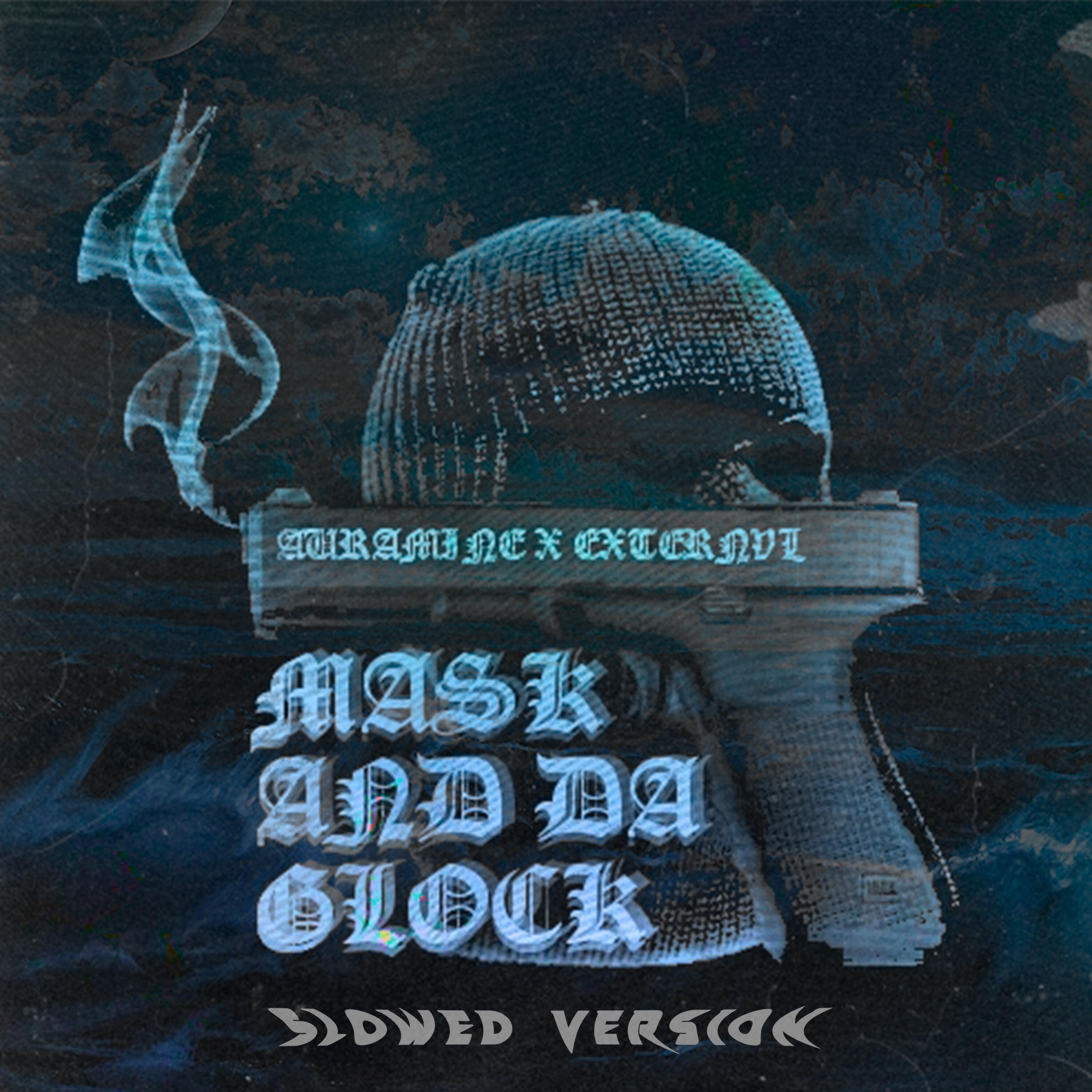 Релиз MASK AND DA GLOCK (Slowed Version)