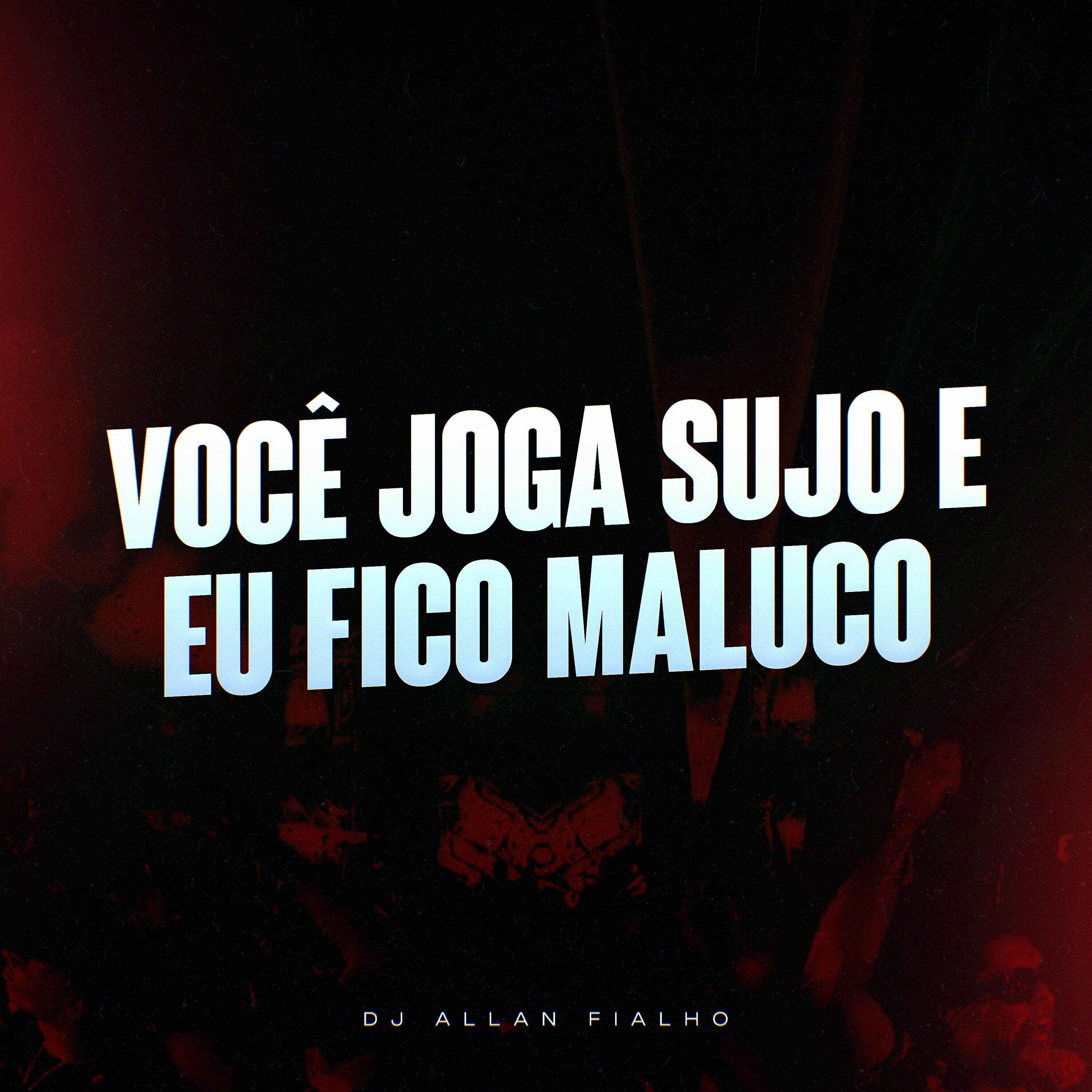 Релиз Você Joga Sujo e Eu Fico Maluco