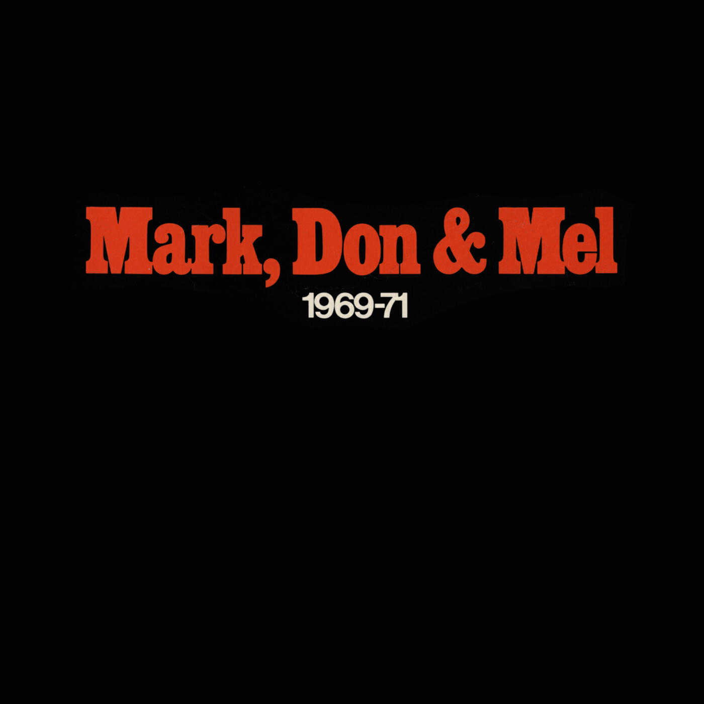 Релиз Mark, Don & Mel (1969-1971)