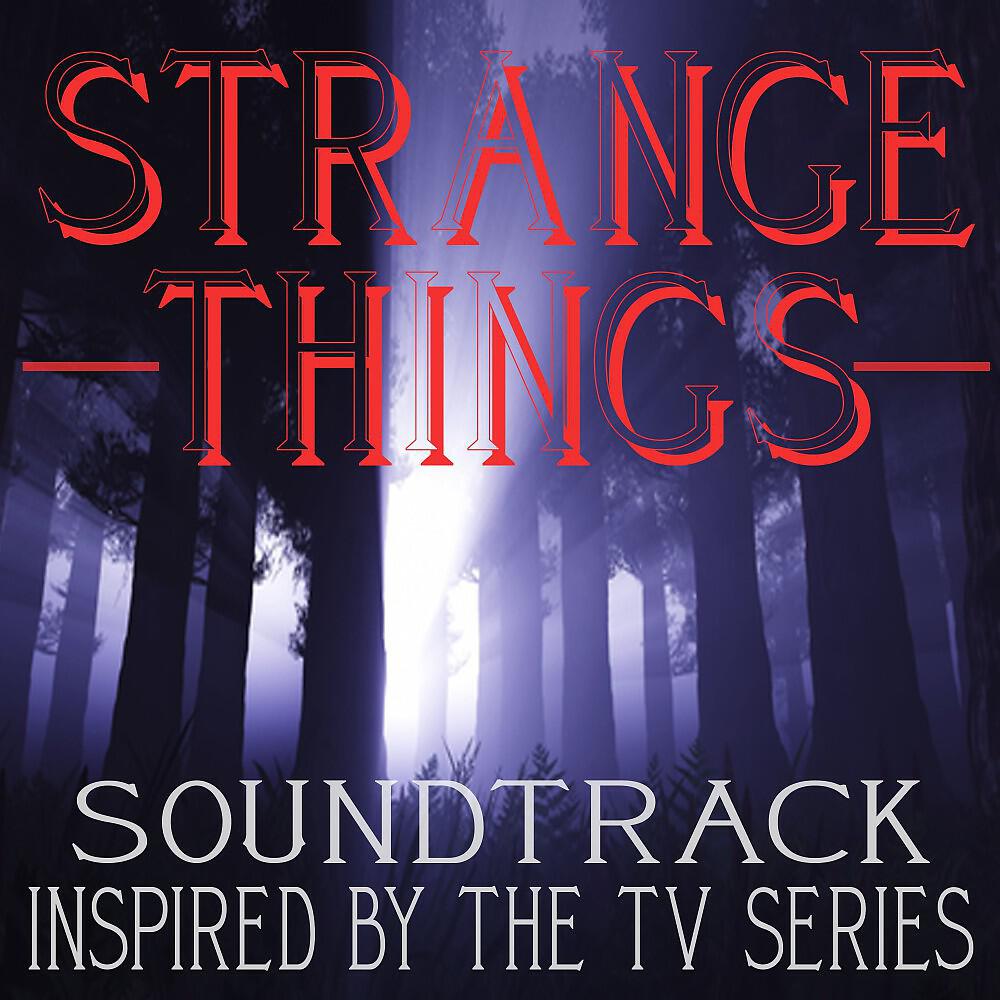 Релиз Strange Things (Soundtrack Inspired by the TV Series)