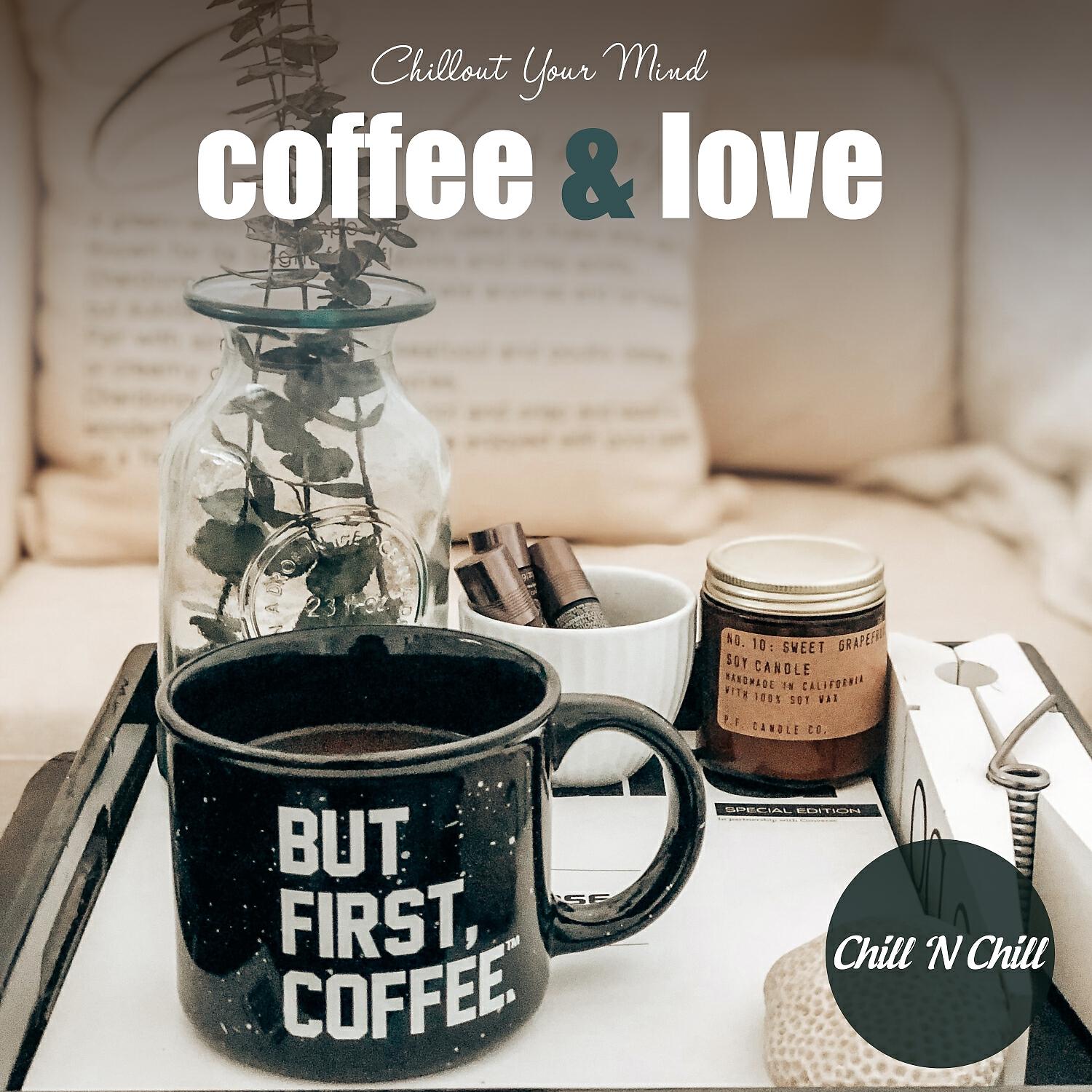Релиз Coffee & Love: Chillout Your Mind
