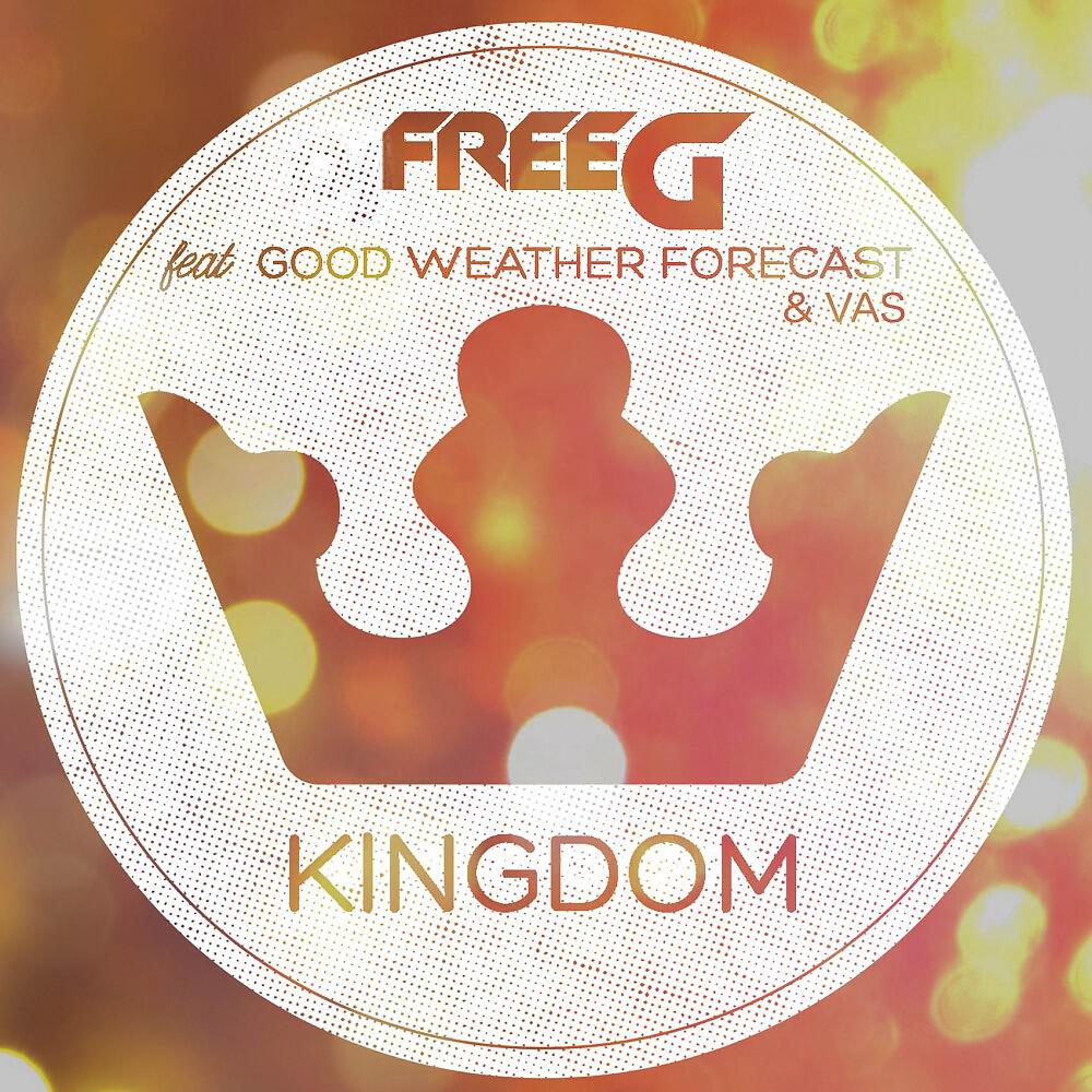 Скачать песню FreeG feat. Good Weather Forecast & Vas - Kingdom (Praisecamp Edit) бесплатно в MP3 для Android и iOS