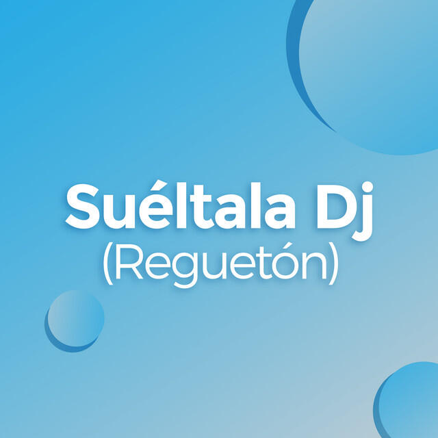 Релиз Suéltala Dj (Reguetón)