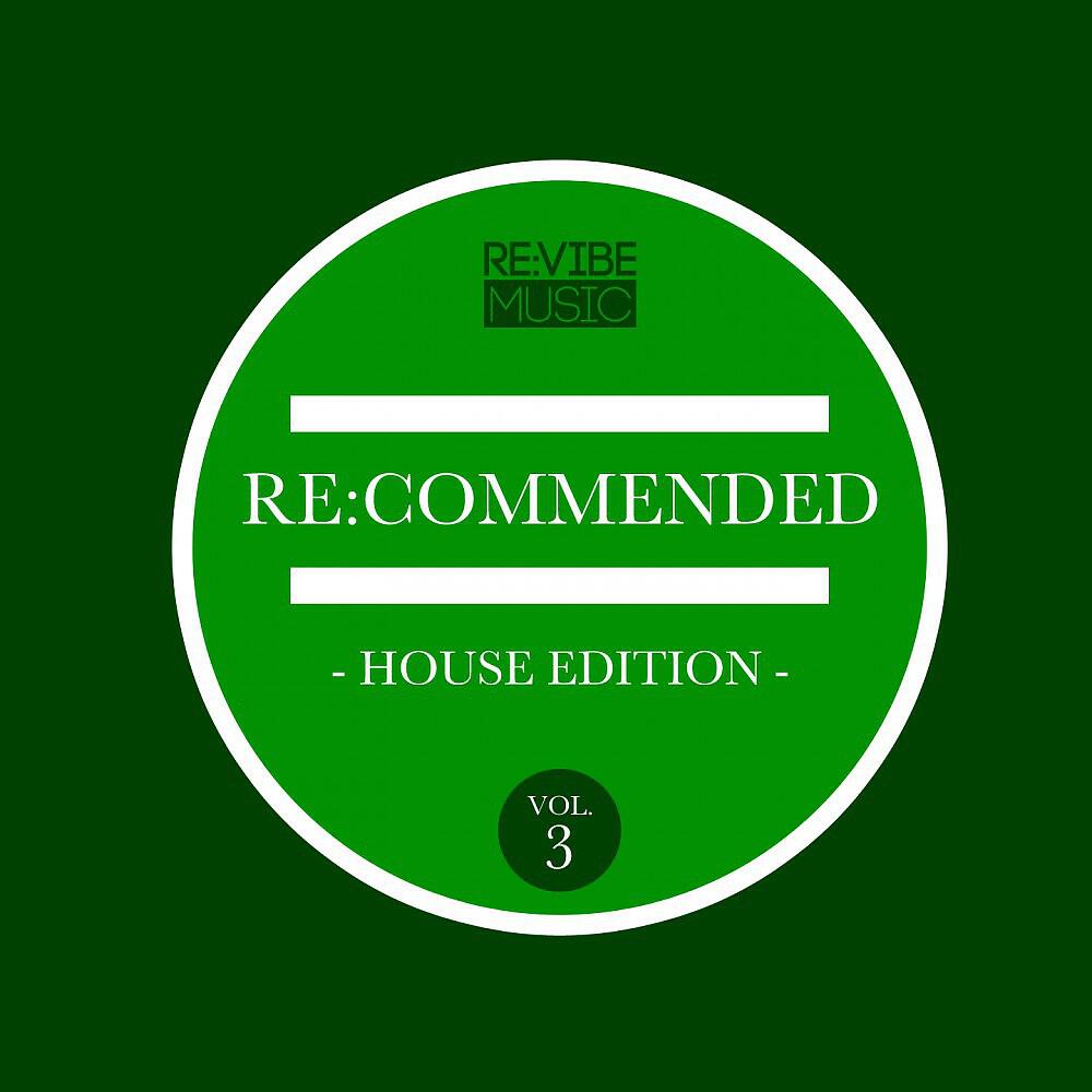 Постер альбома Re:Commended - House Edition, Vol. 3