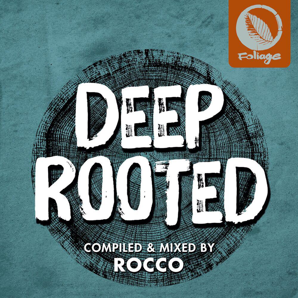 Релиз Deep Rooted (Compiled & Mixed by Rocco)