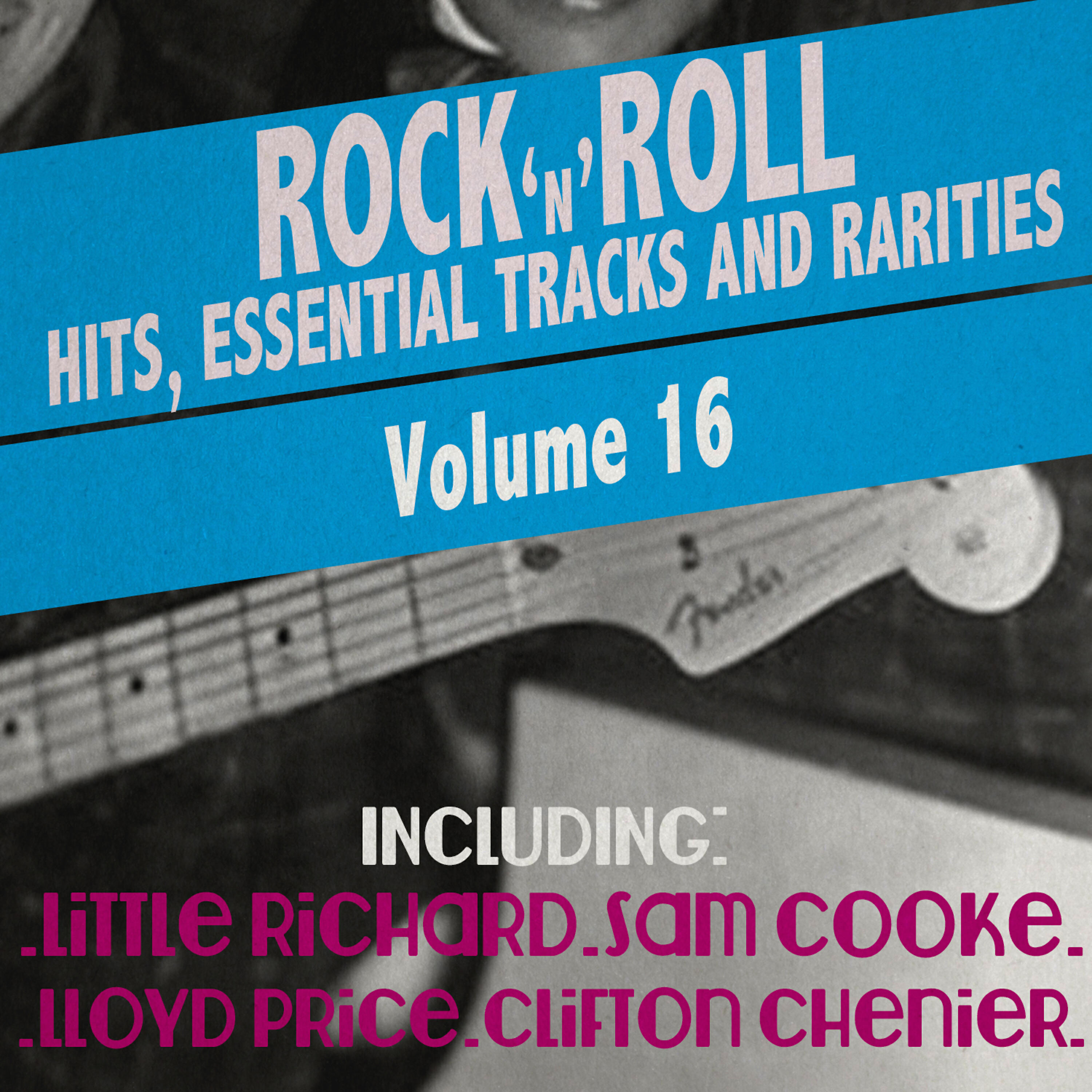 Релиз Rock 'N' Roll Hits, Essential Tracks and Rarities, Vol. 16