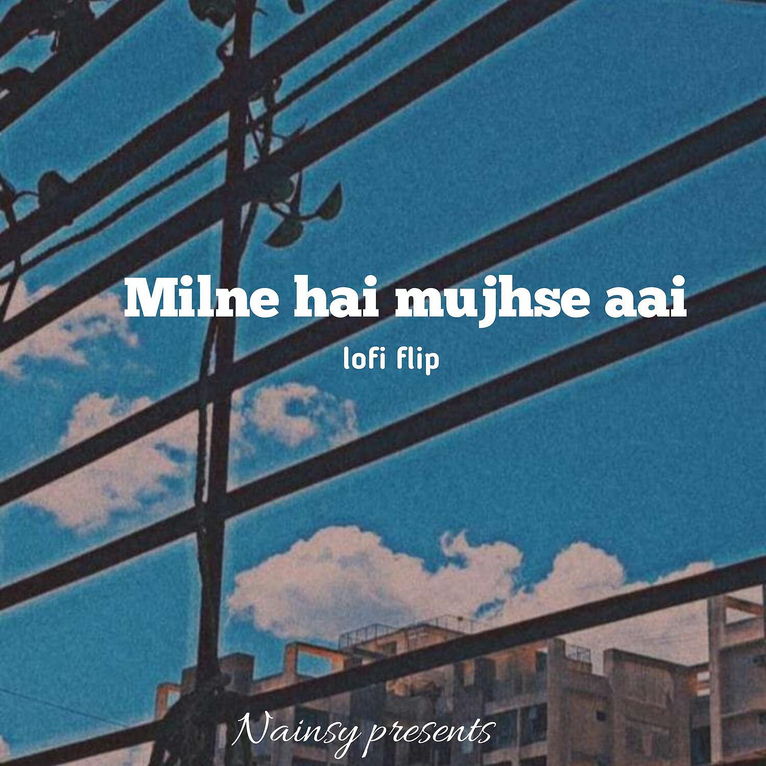 Релиз Milne hai mujhse aayi