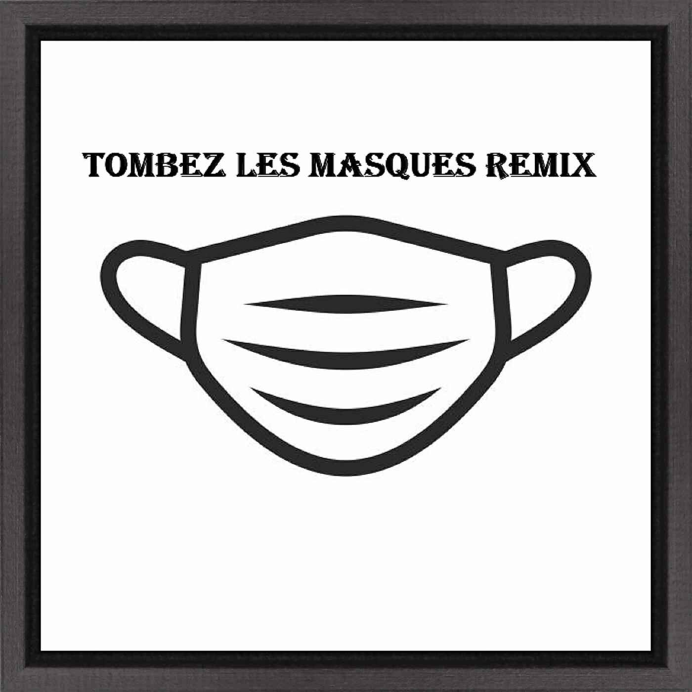 Релиз Tombez les masques (Remix)