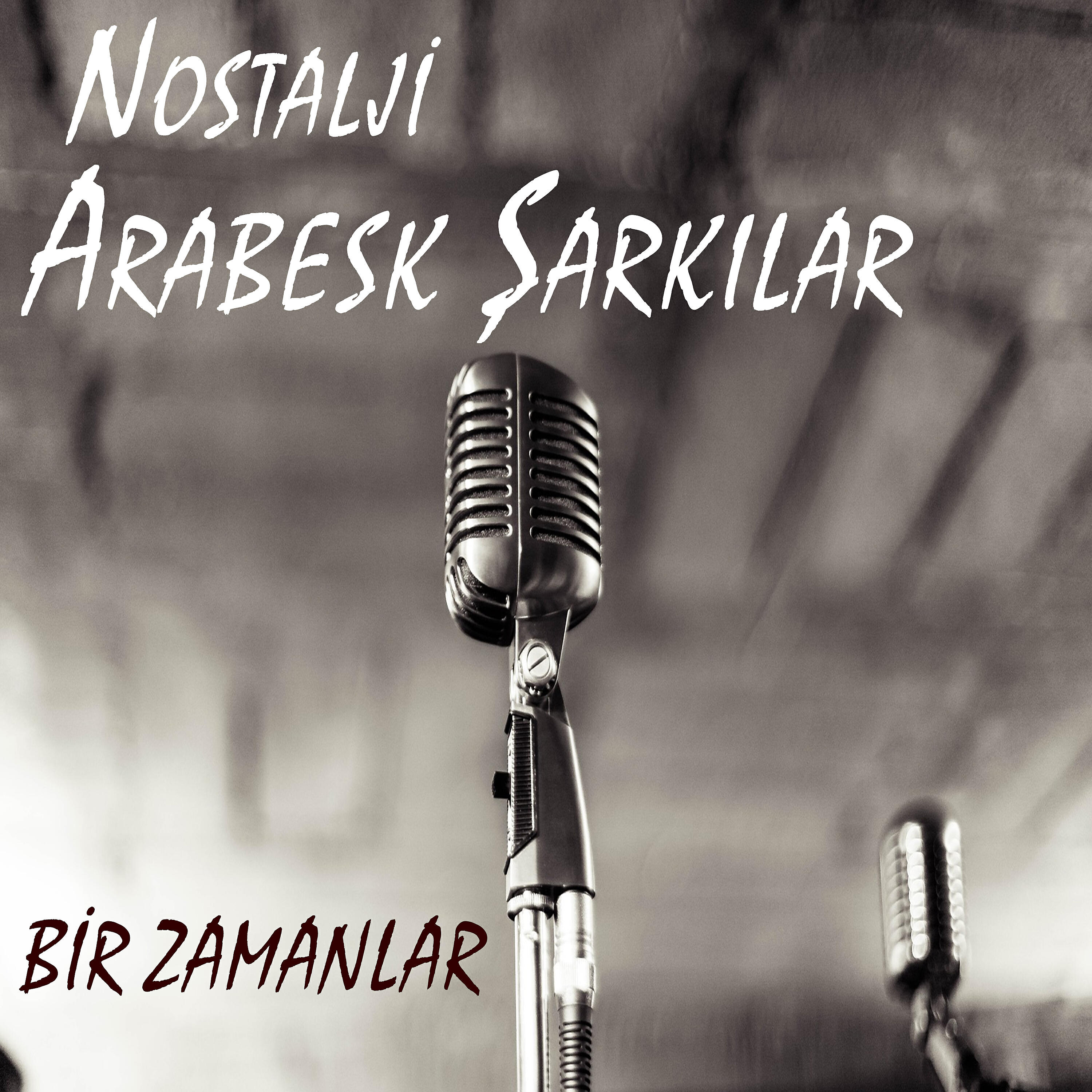 Релиз Bir Zamanlar Nostalji Arabesk Şarkılar
