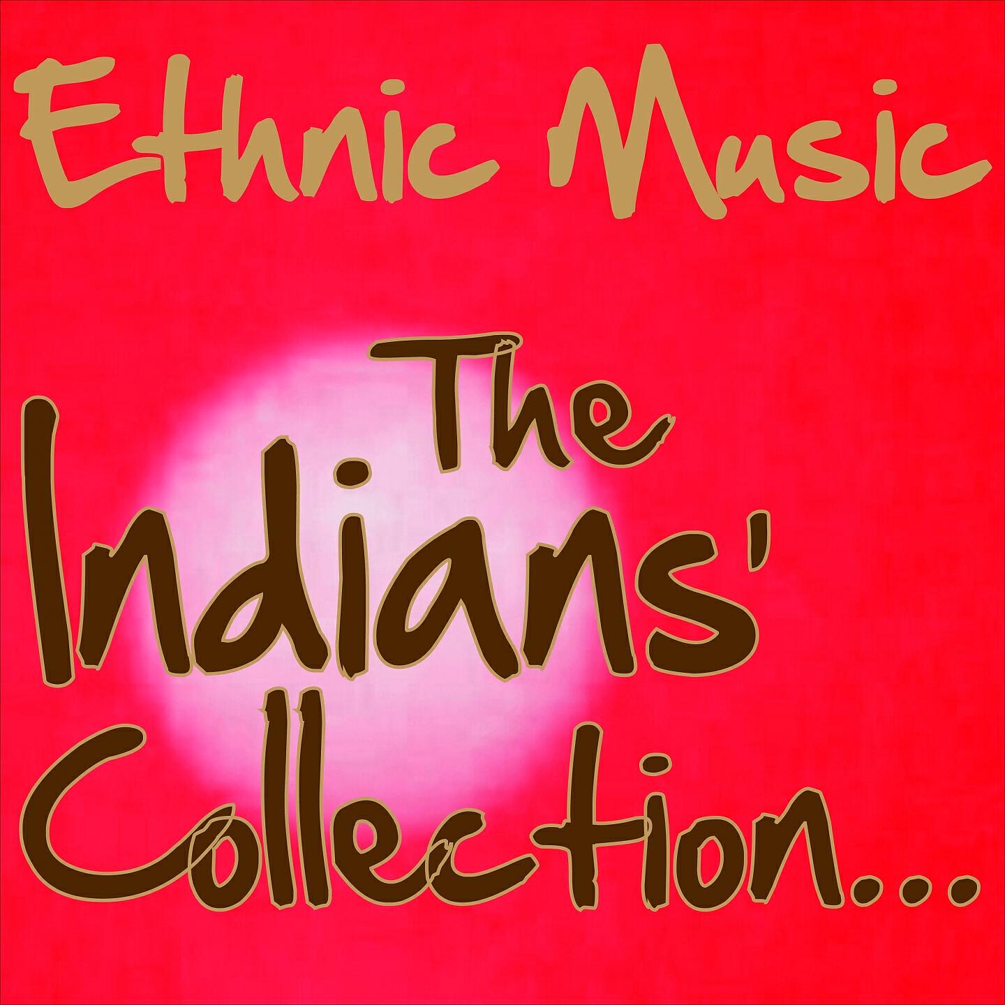 Релиз Ethnic Music: The Indians' Collection