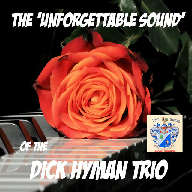 Релиз The Unforgetable sound of Dick Hyman Trio