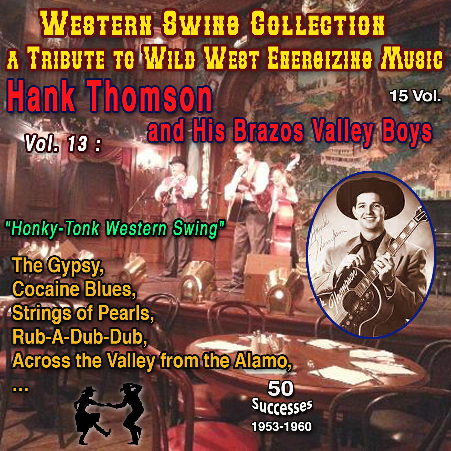 Релиз Western Swing Collection : a Tribute to Wild West Energizing Music 15 Vol. Vol. 13 Hank Thomson and His Brazos Valley Boys "Hony-Tonk WesternSwing"