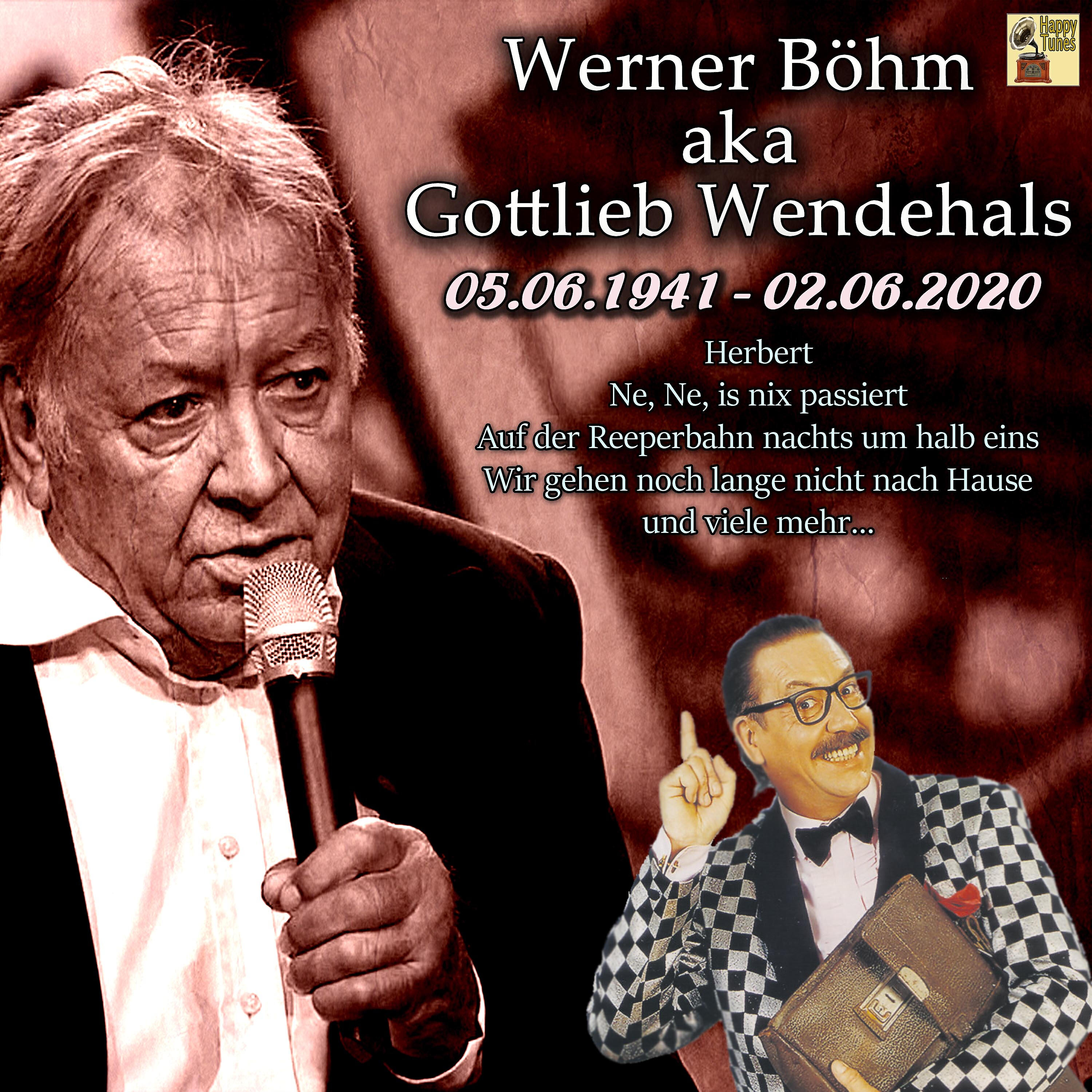 Релиз Werner Böhm aka Gottlieb Wendehals, 05.06.1941 – 02.06.2020