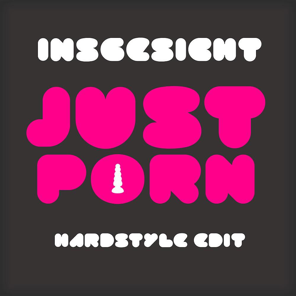 Релиз Just Porn (Hardstyle Edit)