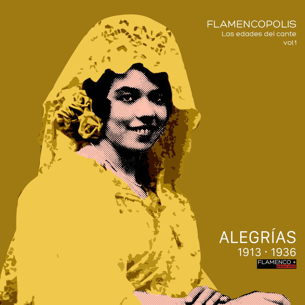 Релиз Flamencópolis. Las edades del cante, Vol.1 (Alegrías 1913 - 1936)