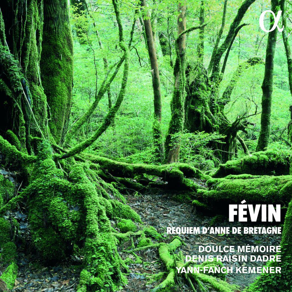 Релиз Févin: Requiem d'Anne de Bretagne (Alpha Collection)