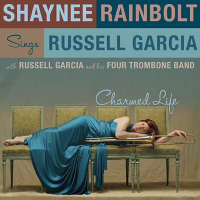 Релиз Charmed Life: Shaynee Rainbolt Sings Russell Garcia
