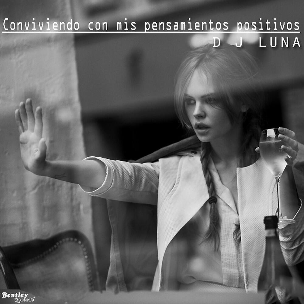 Альбом Conviviendo Con Mis Pensamientos Positivos исполнителя DJ Luna