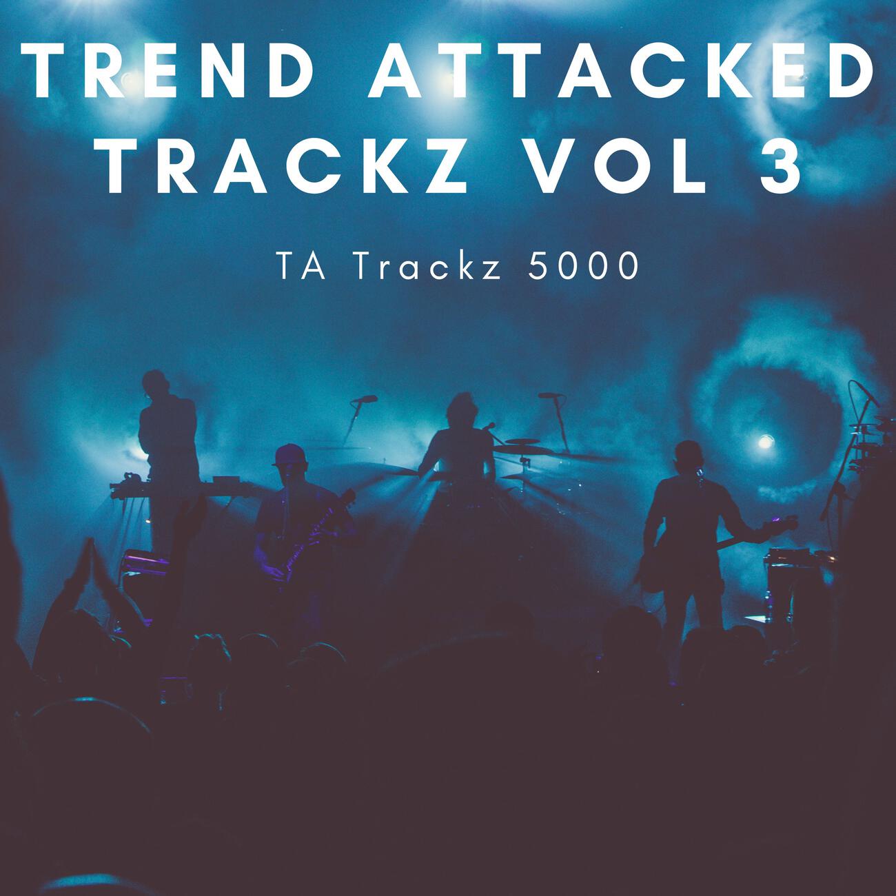 Постер альбома Trend Attacked Trackz Vol 3