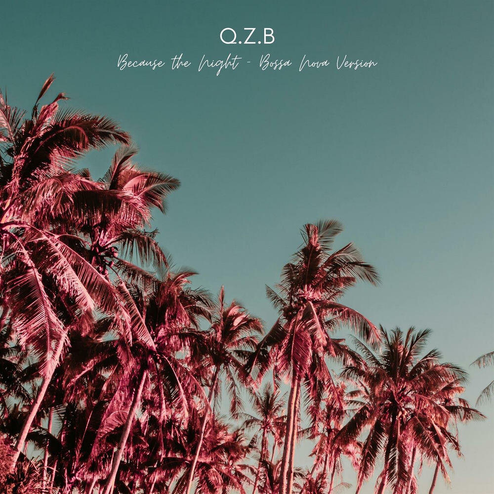 Релиз Because the Night - Bossa Nova Version