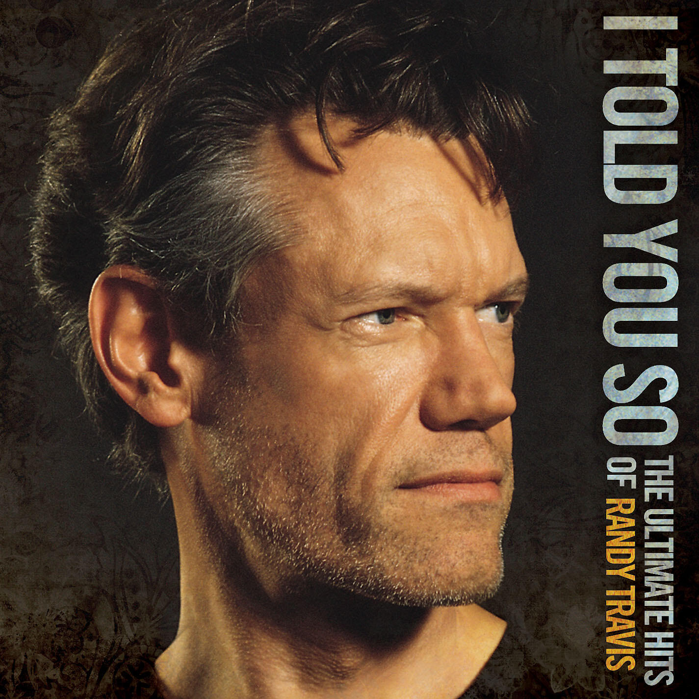 Релиз I Told You So - The Ultimate Hits of Randy Travis