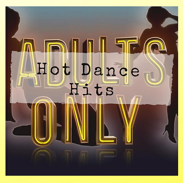 Релиз ADULTS ONLY HOT DANCE HITS
