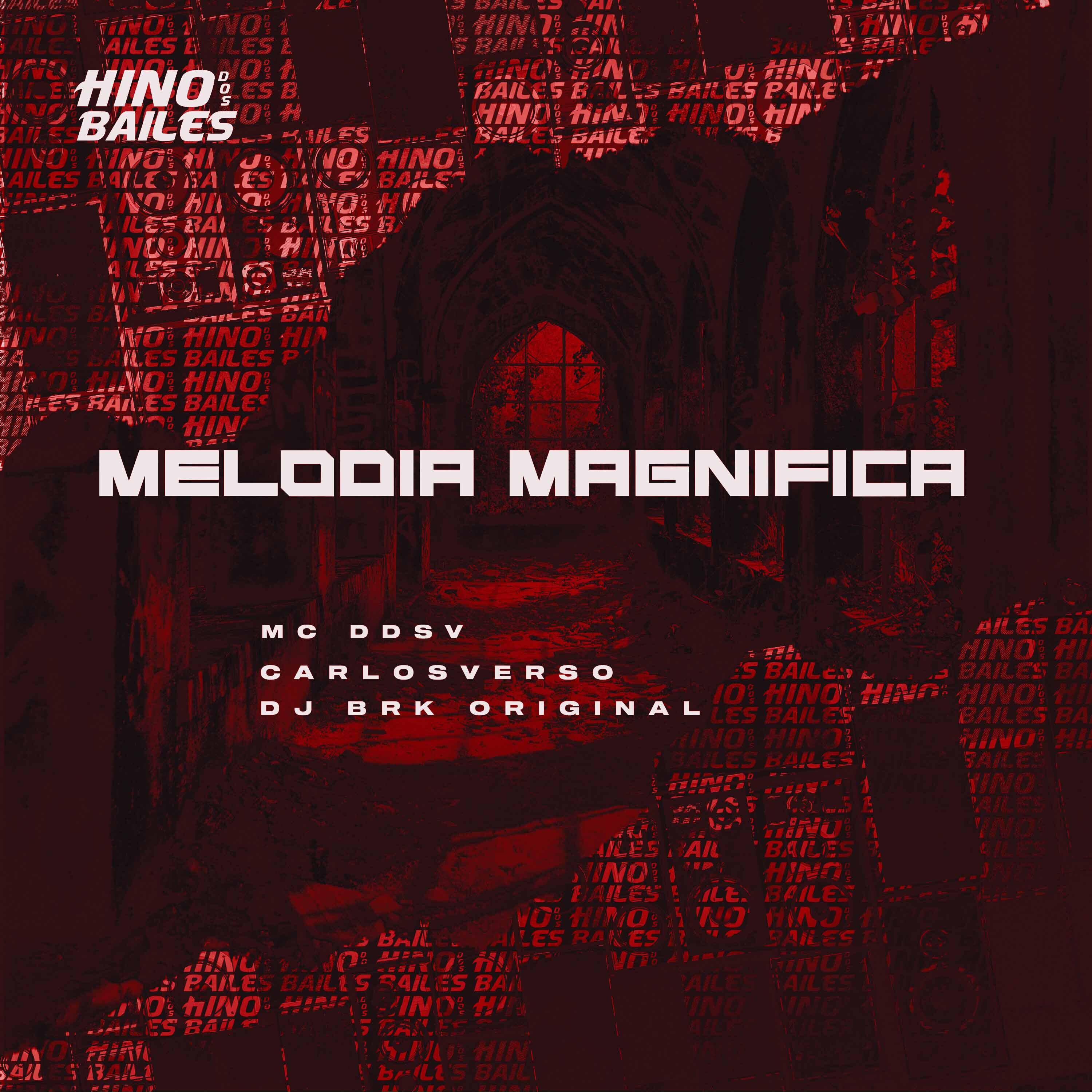 Скачать песню MC DDSV, CarlosVerso, DJ BRK ORIGINAL - Melodia Magnífica бесплатно в MP3 для Android и iOS