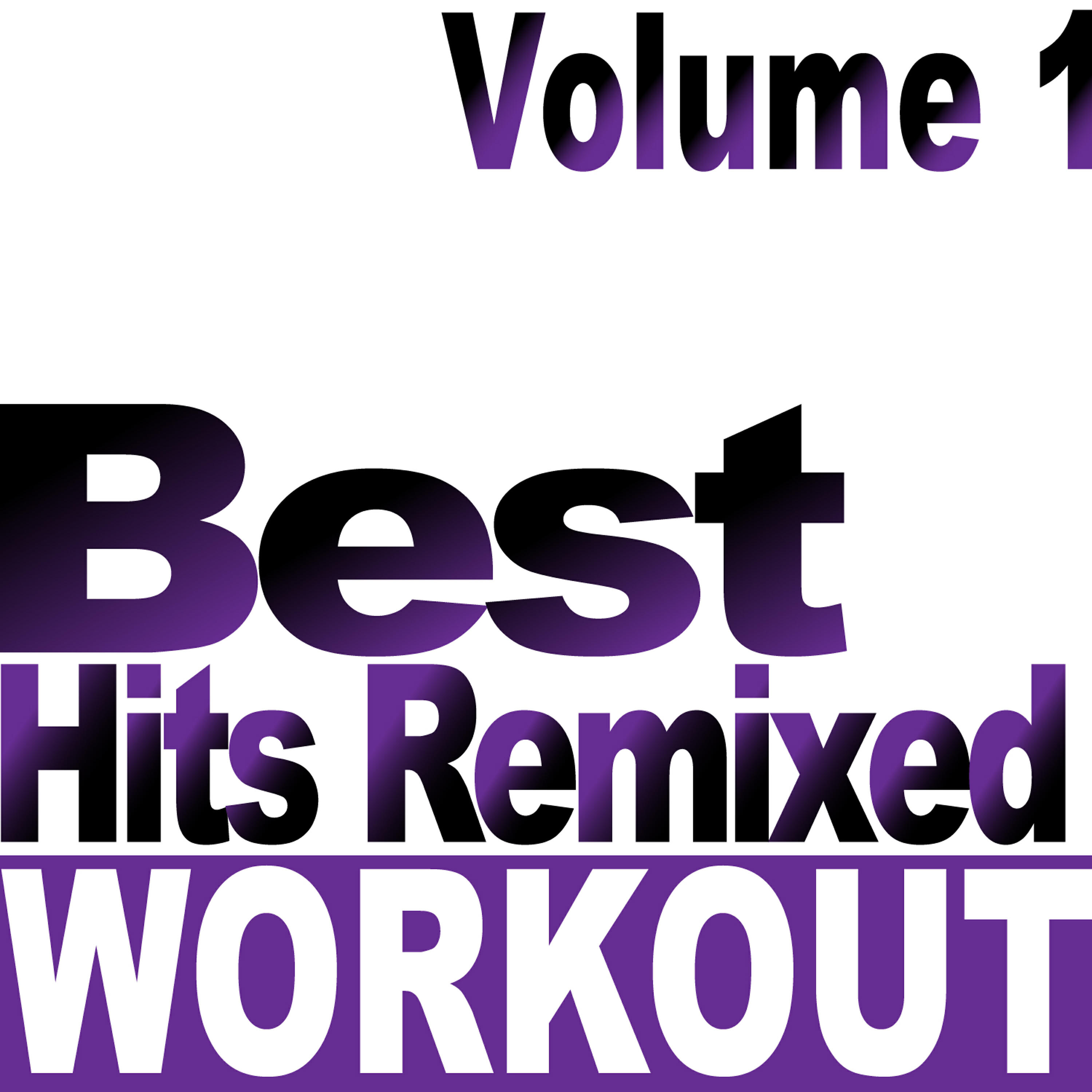 Релиз Best Workout Hits (Remixed Volume 1) [Ideal for Fitness, Dance, Cardio, Weight Loss, Running, Jogging, Cycling, Spinning, Gym, Aerobics]