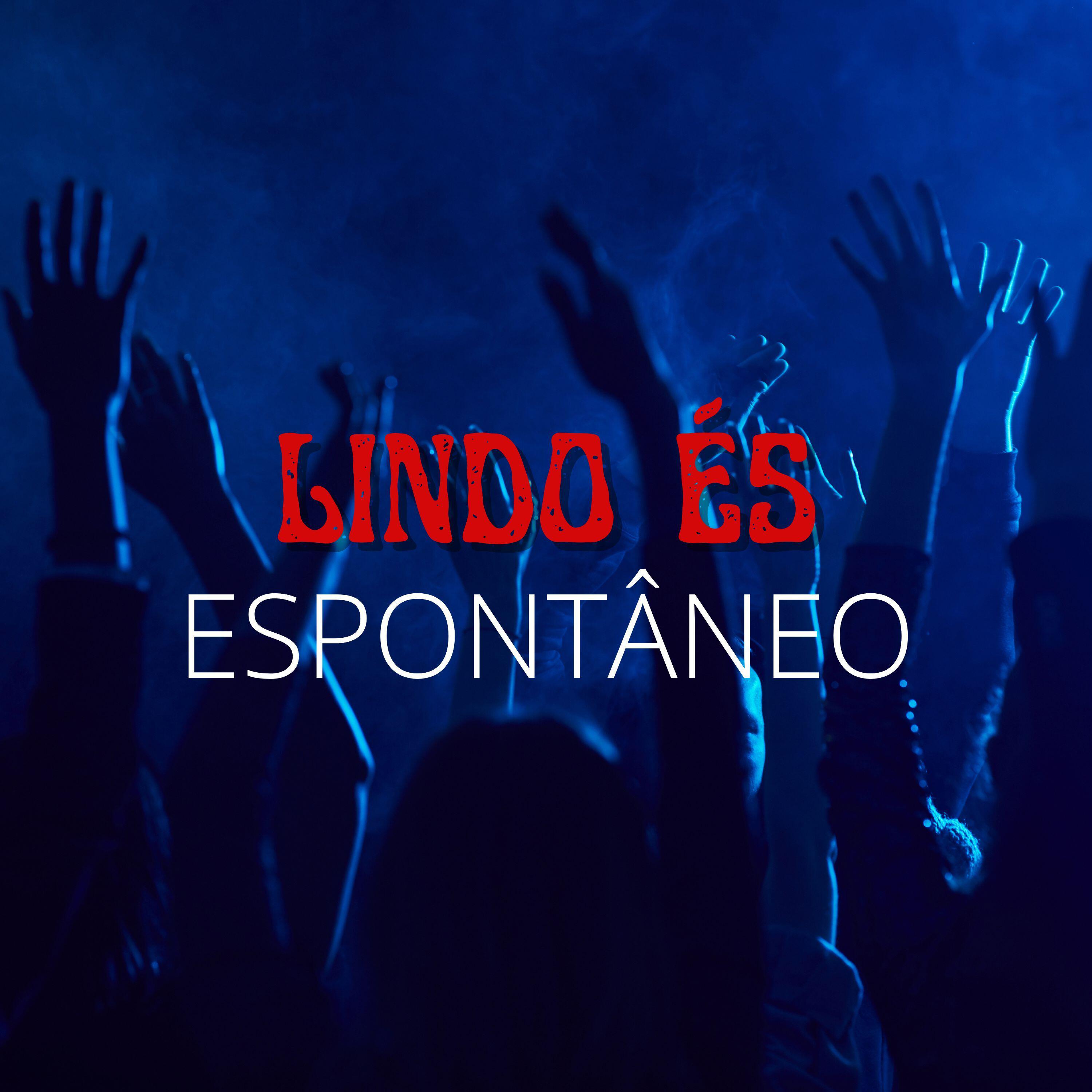 Релиз Lindo És | Espontâneo