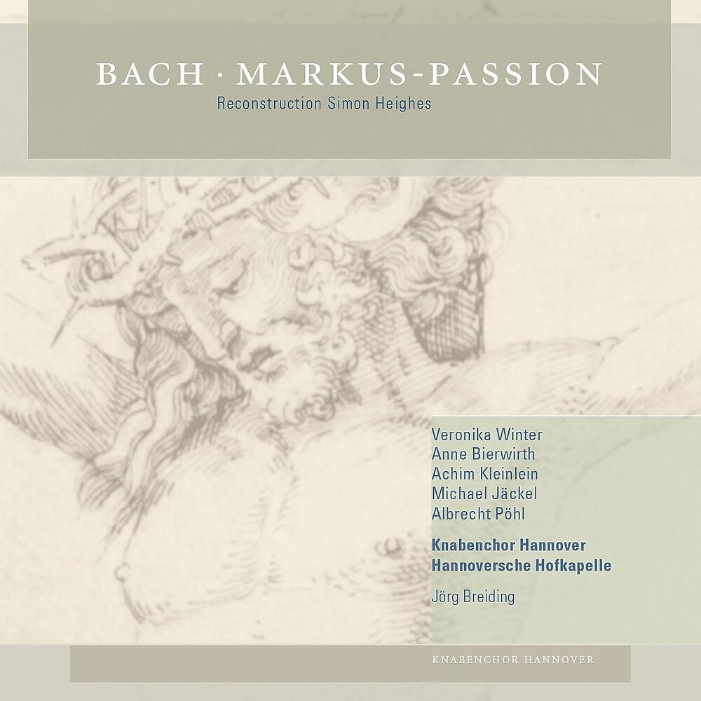 Релиз Johann Sebastian Bach: Markus-Passion BWV 247