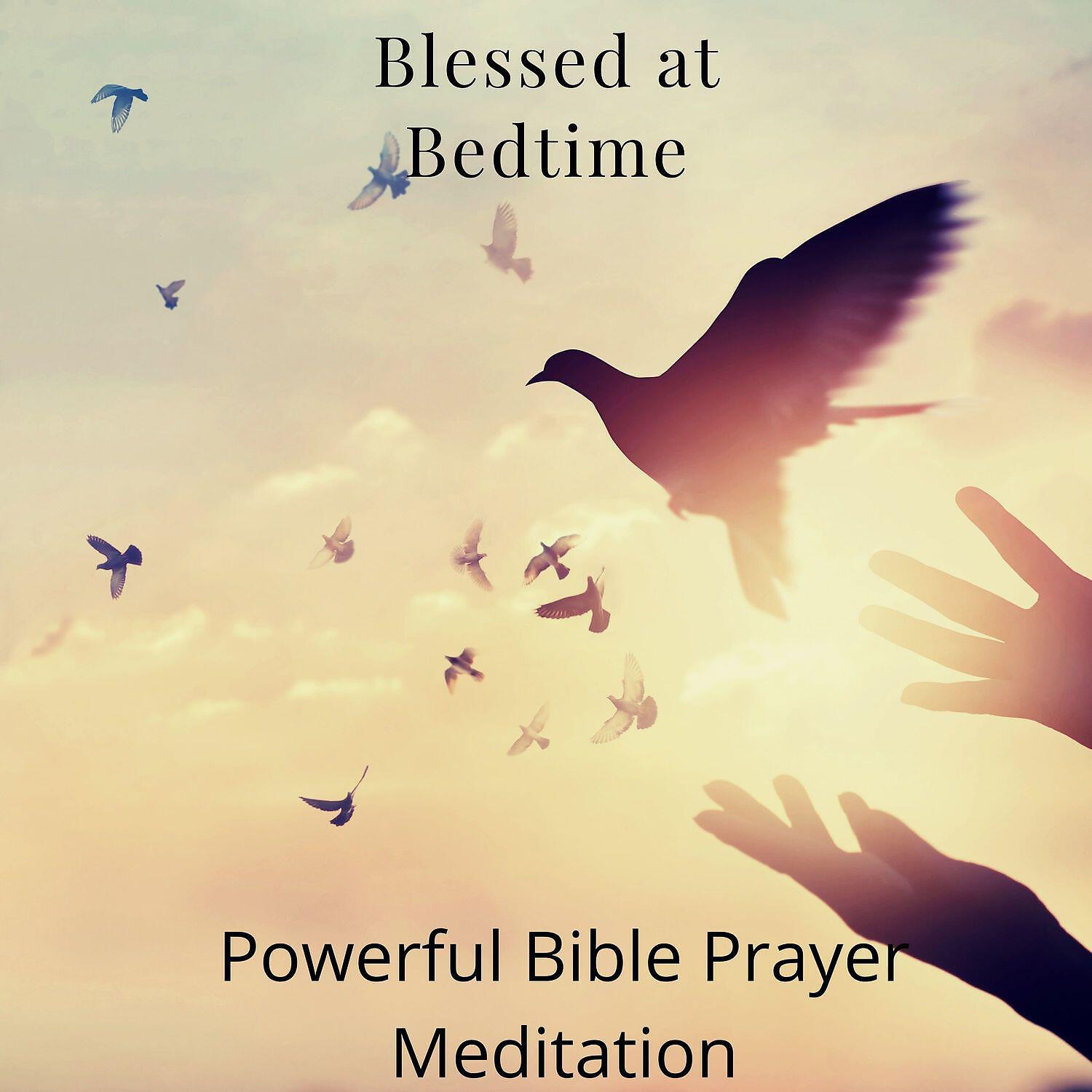 Релиз Blessed at Bedtime: Powerful Bible Prayer Meditation